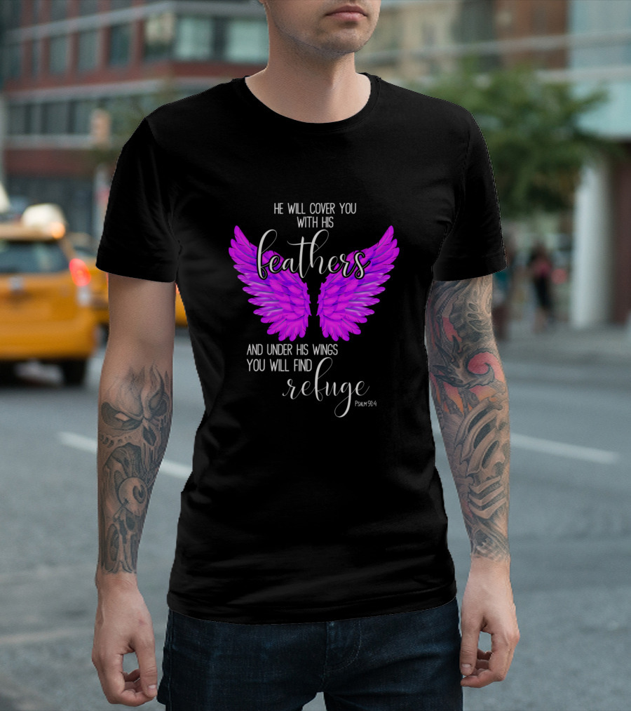He Will Cover You Feathers Wings Refuge Psalm 91:4 T-Shirt