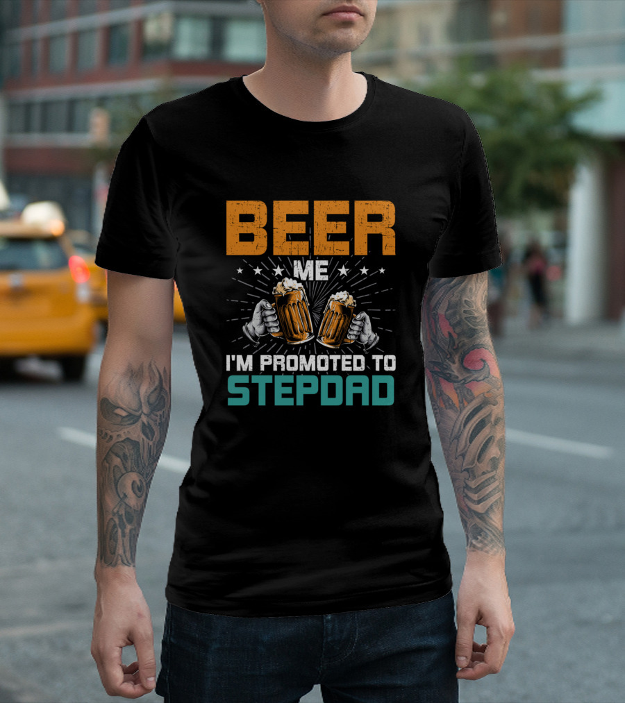 Beer Me I'm Promoted to Stepdad With Beer Mugs T-Shirt