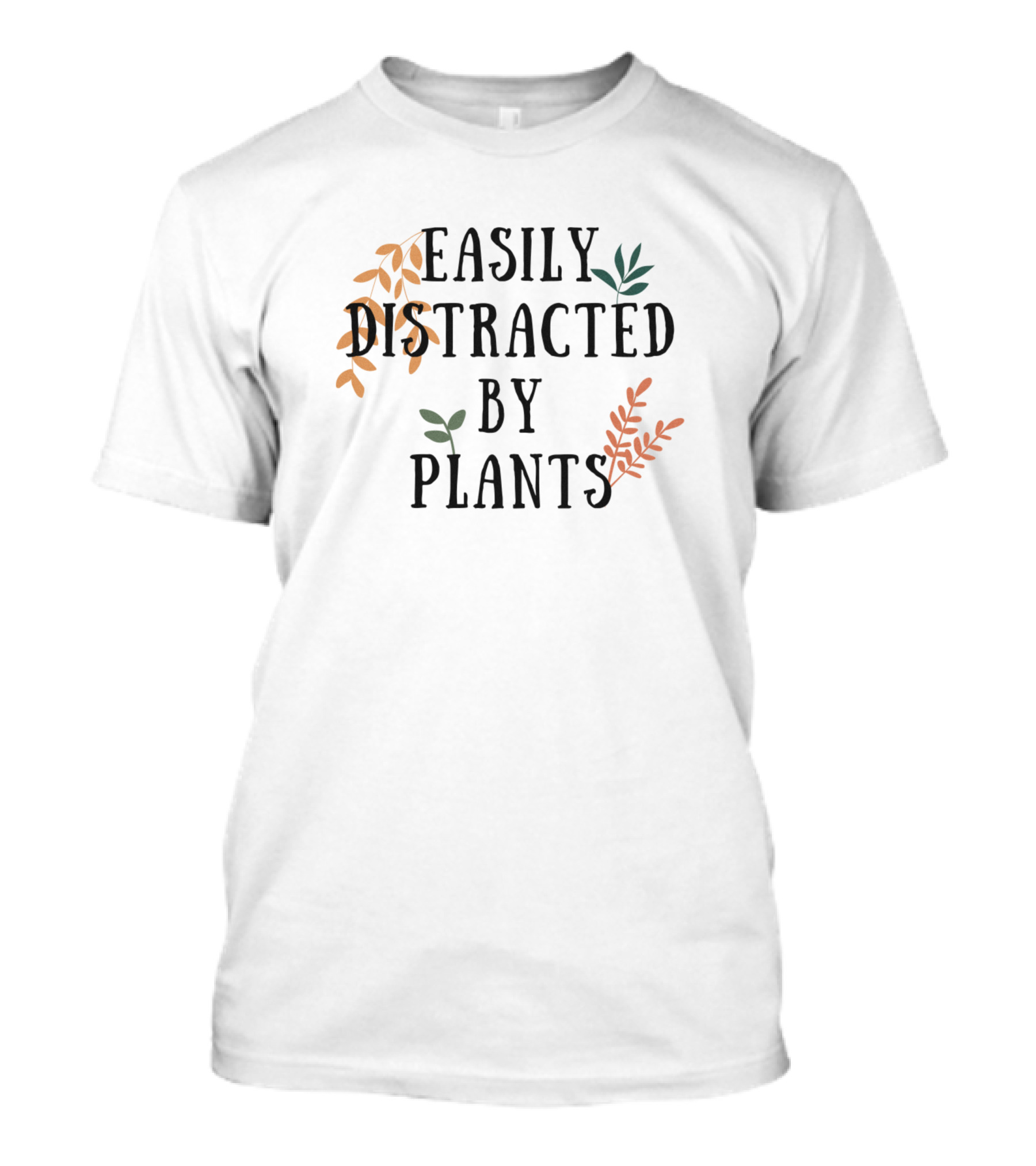 Easily Distracted By Plants T-Shirt