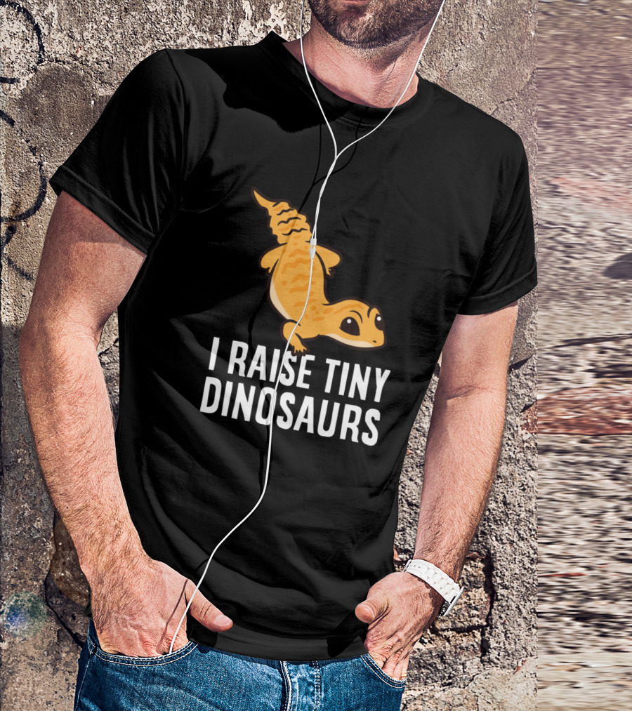Geckos Leopard Lizard I Raise Tiny Dinosaurs T-Shirt