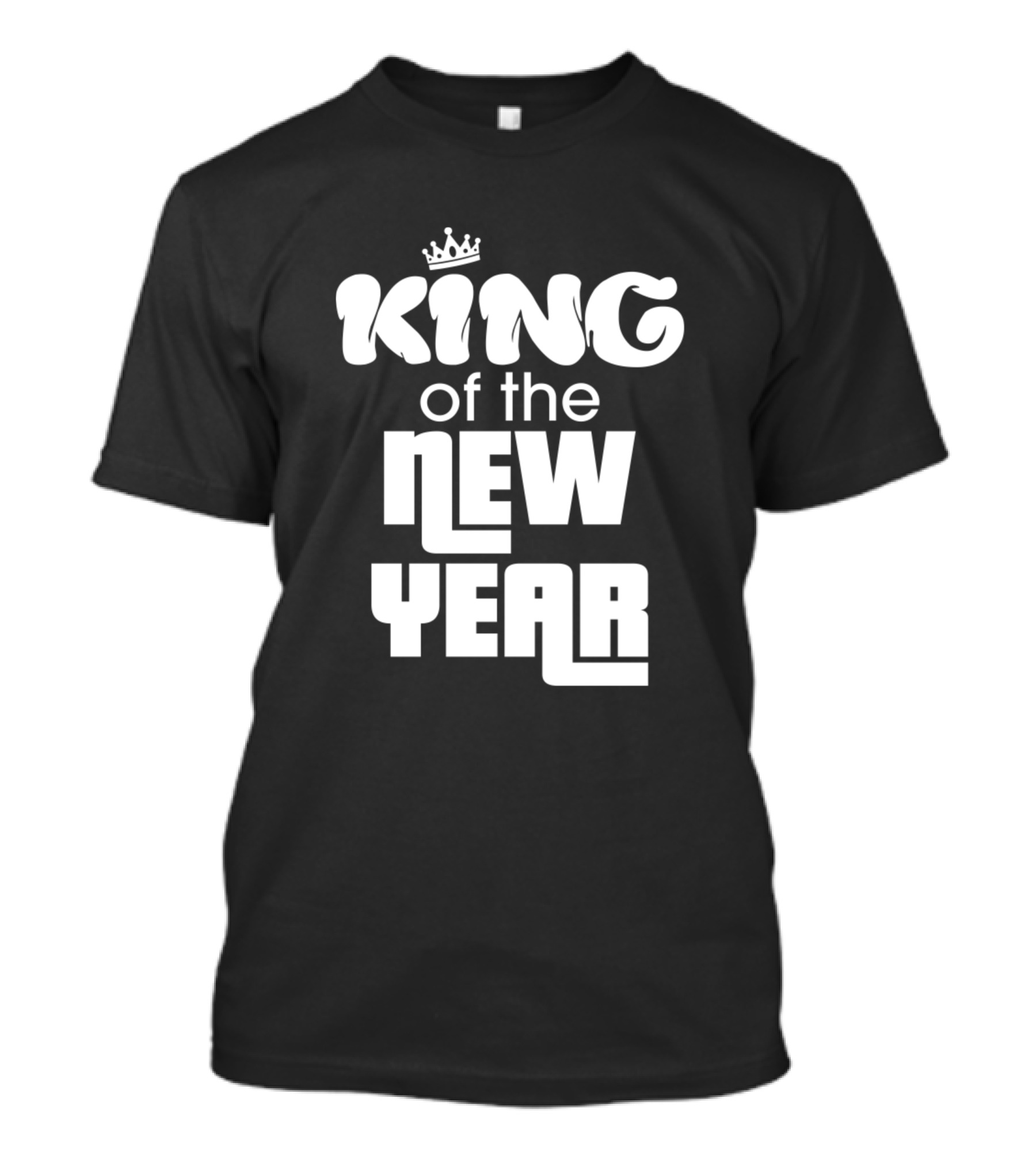 KING OF THE NEW YEAR T-Shirt