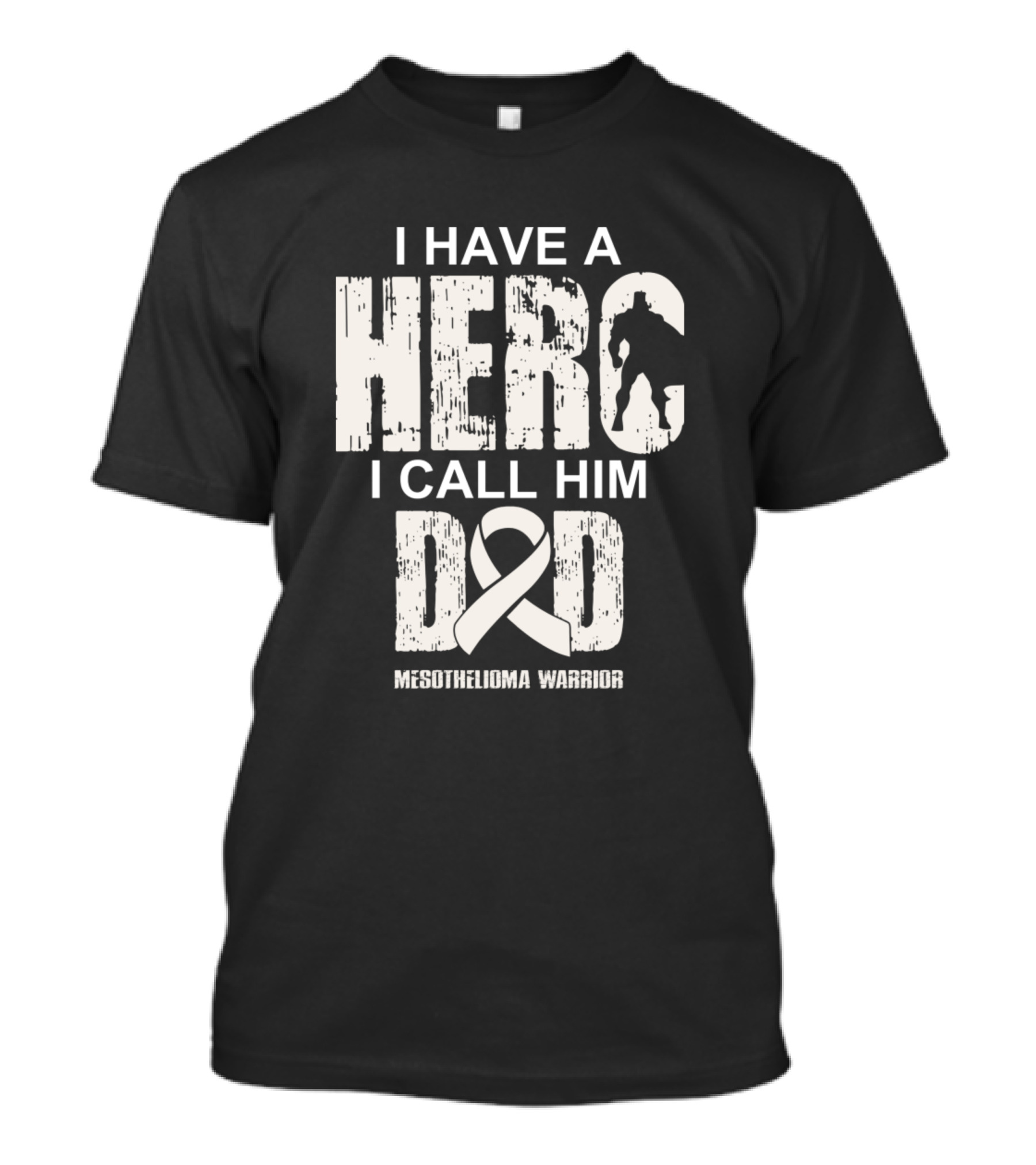 Mesothelioma Warrior I Have A Hero I Call Him Dad T-Shirt