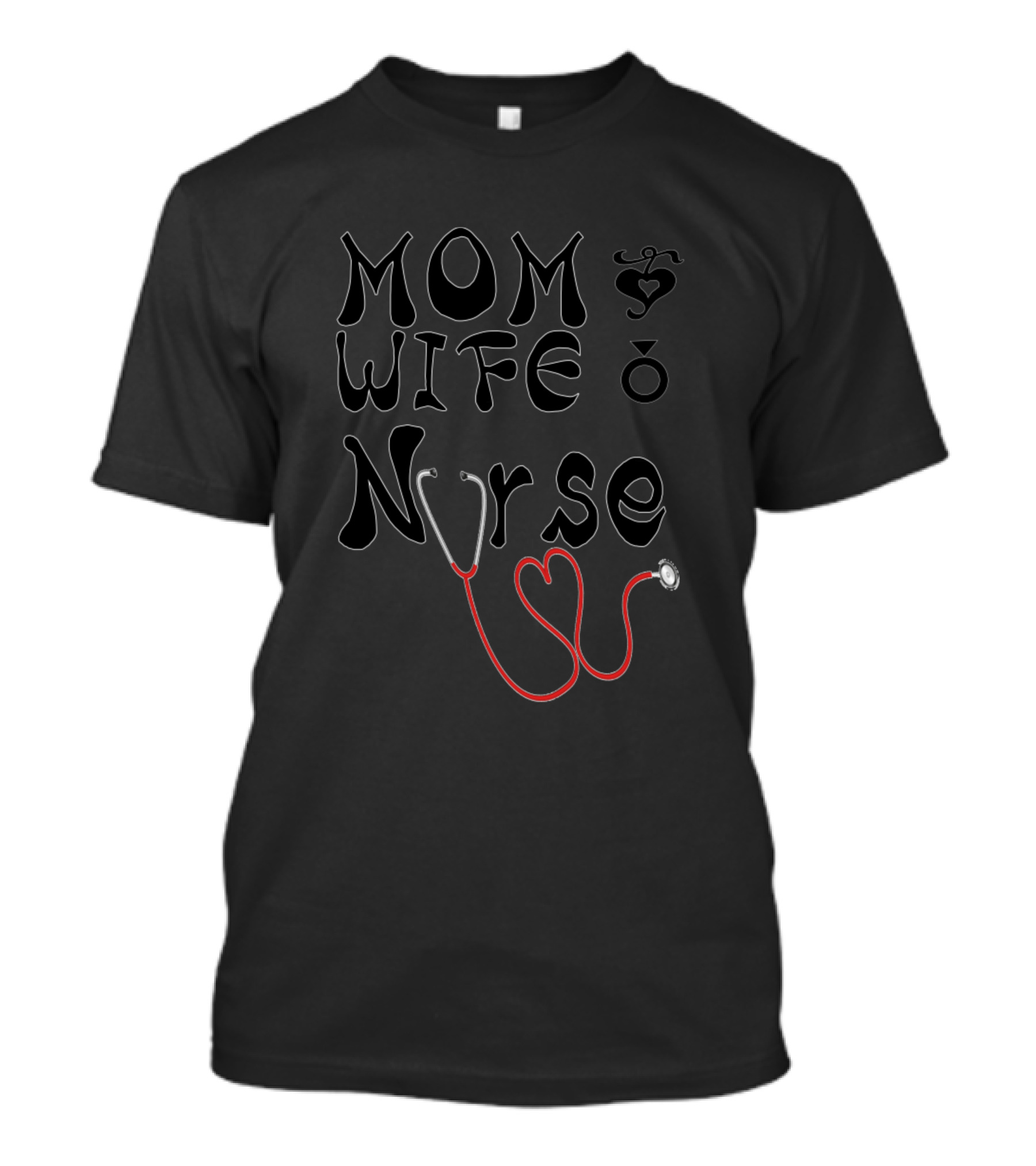 Mom Wife Nurse Stethoscope Heart T-Shirt