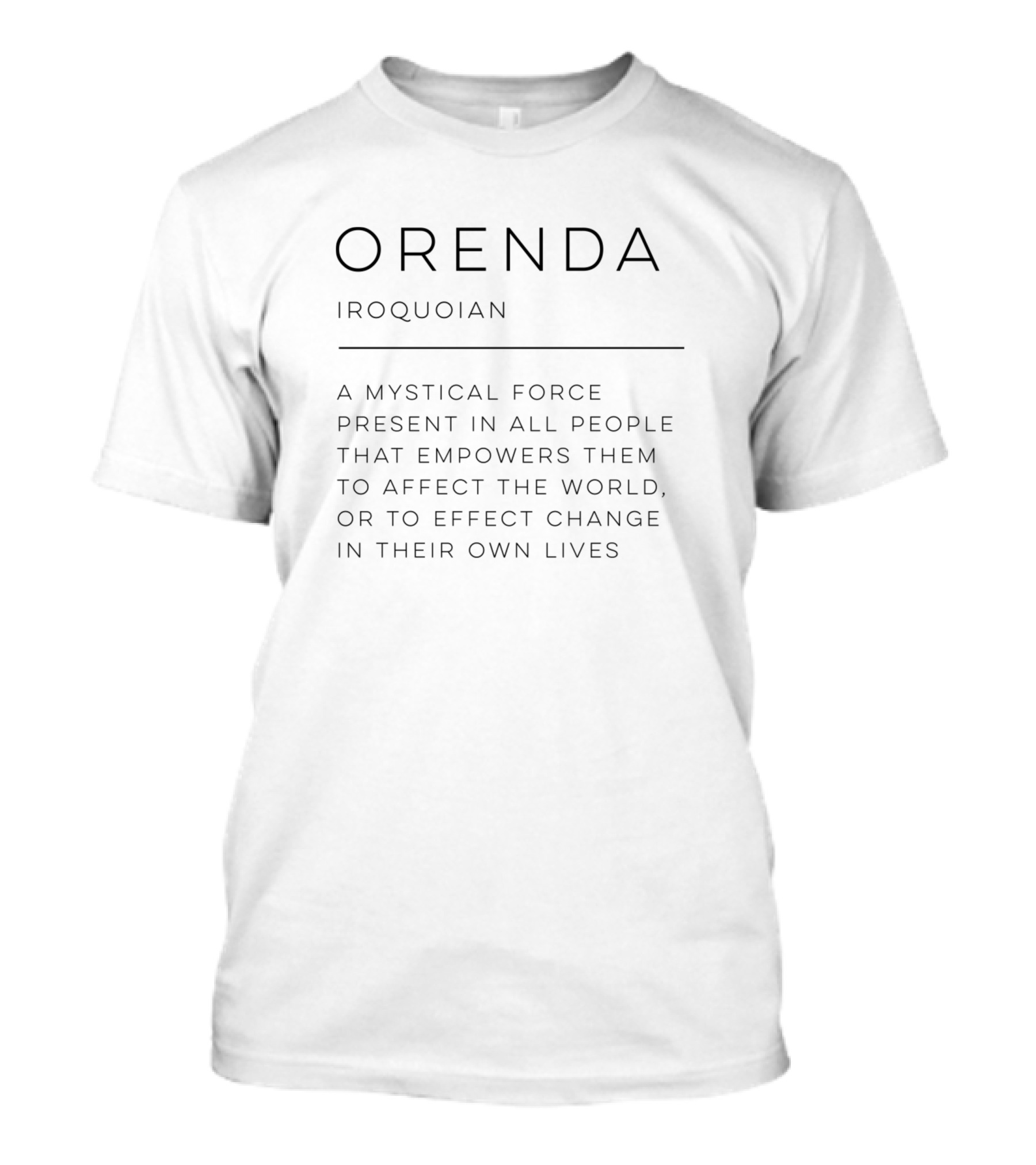 Orenda Iroquoian Mystical Force Empowerment Definition T-Shirt