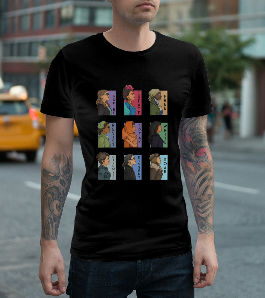 Inspire Create Free Resist Speak Write Discover Dissent Soar She Series Real T-Shirt