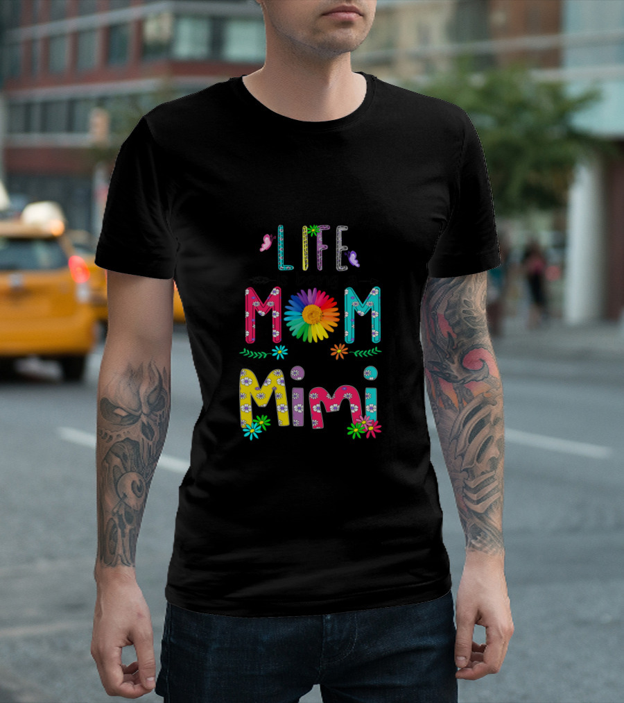 The Best Part of My Life is Being a Colorful Floral Mom and Mimi T-Shirt