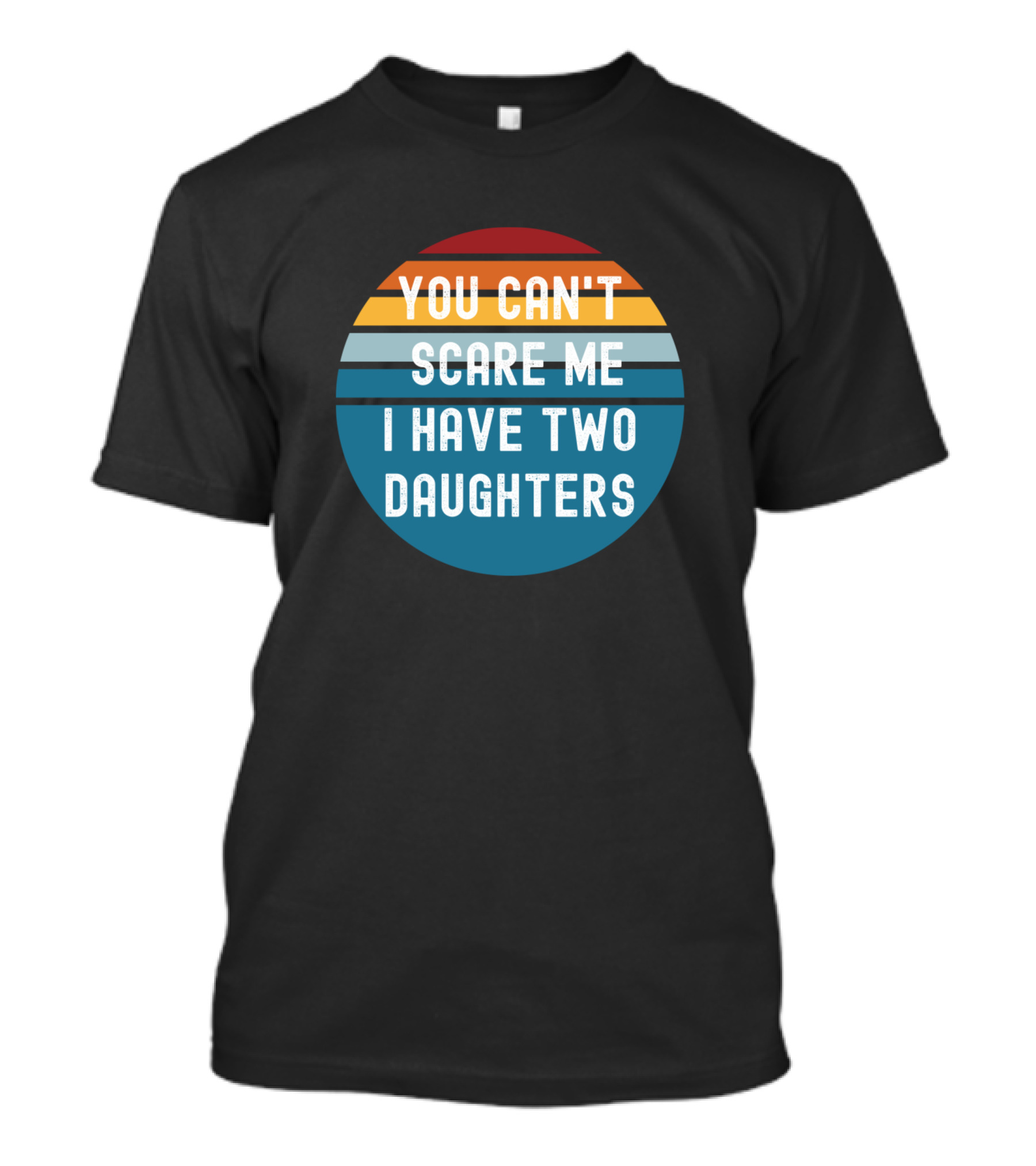 You Can't Scare Me I Have Two Daughters Vintage Sunset Colors T-Shirt