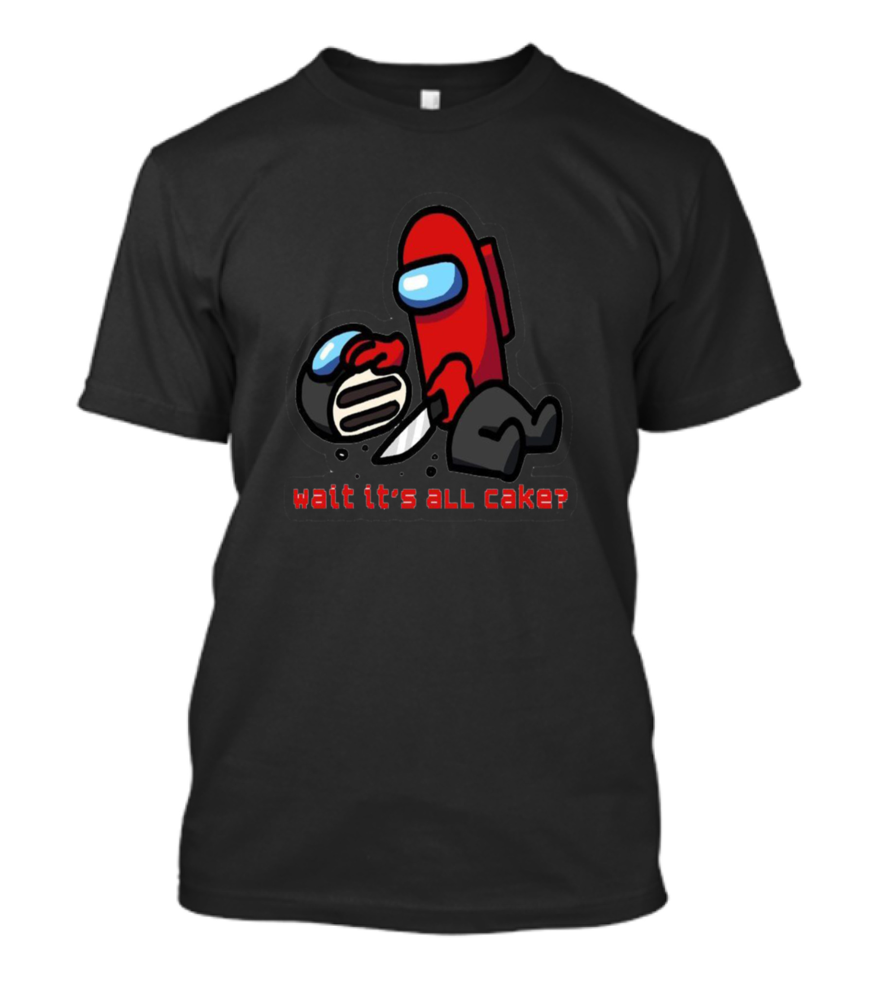 Wait It's All Cake Among Us Crewmate T-Shirt