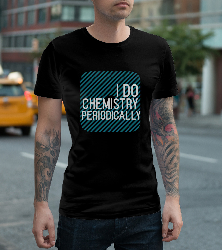 I Do Chemistry Periodically Striped Pun Circle T-Shirt