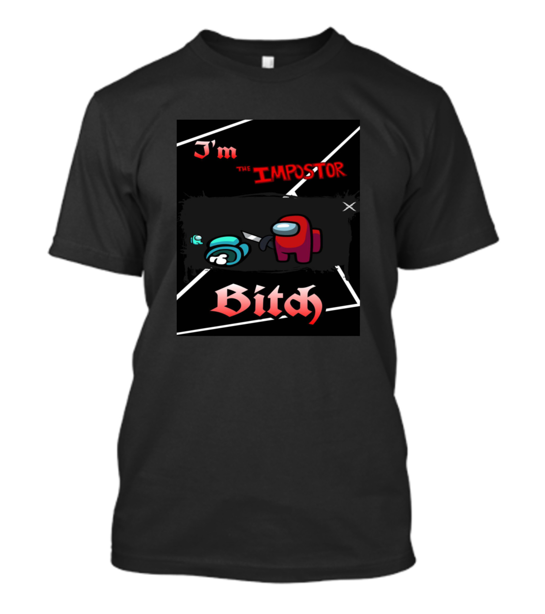 I'm The Impostor Bitch T-Shirt