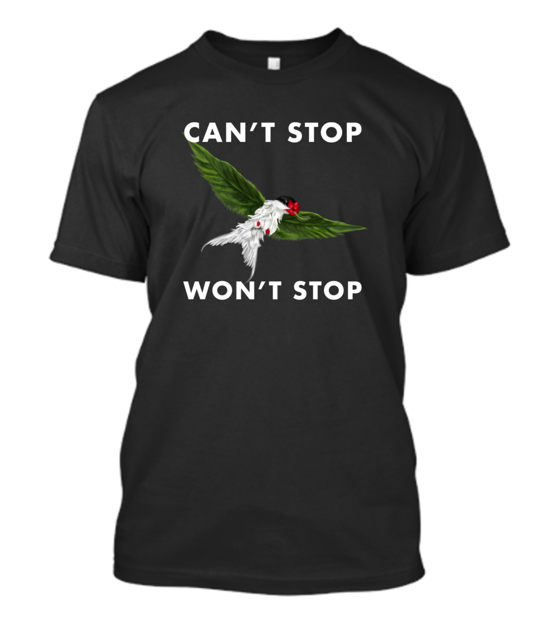 CAN'T STOP WON'T STOP Bird T-Shirt
