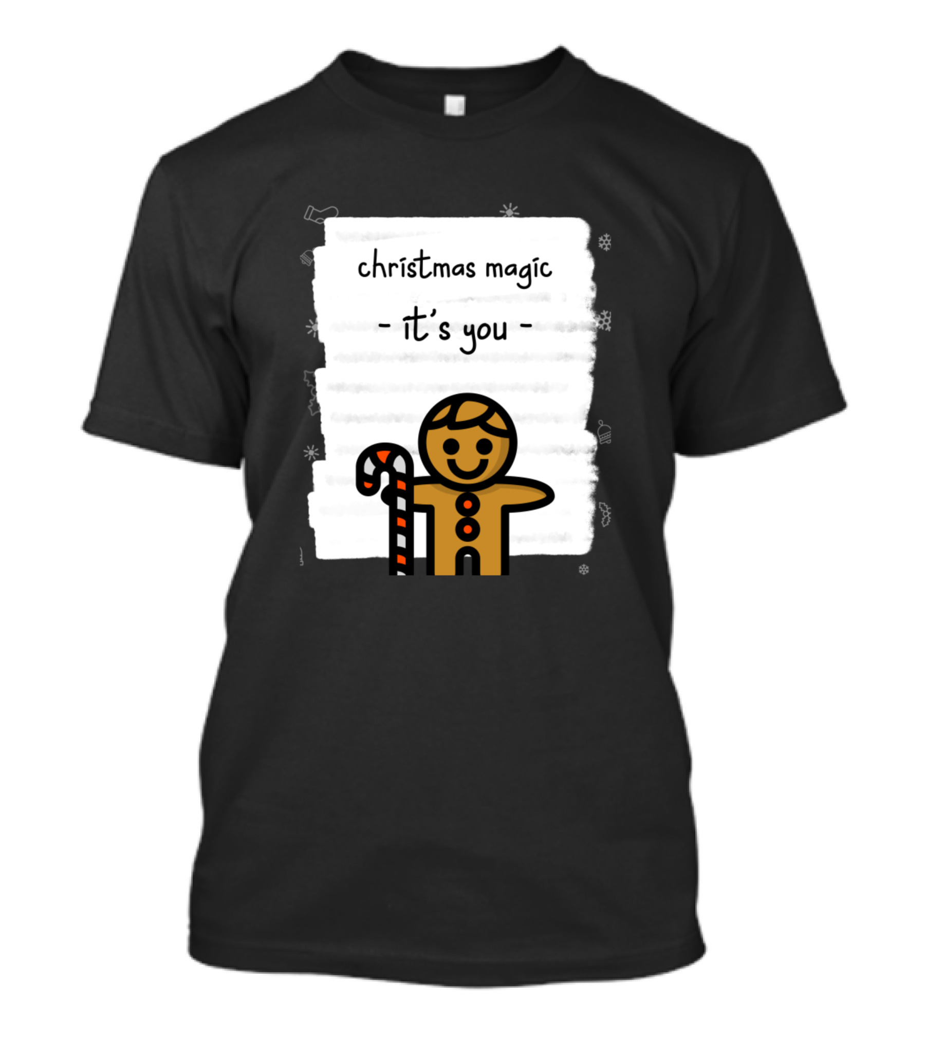Christmas Magic It's You Gingerbread Candy Cane T-Shirt