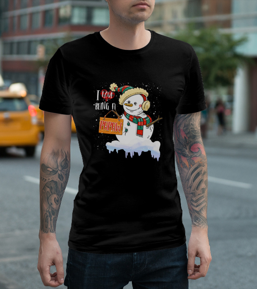 I Love Being A Papaw Snowman Xmas Family Chris T-Shirt