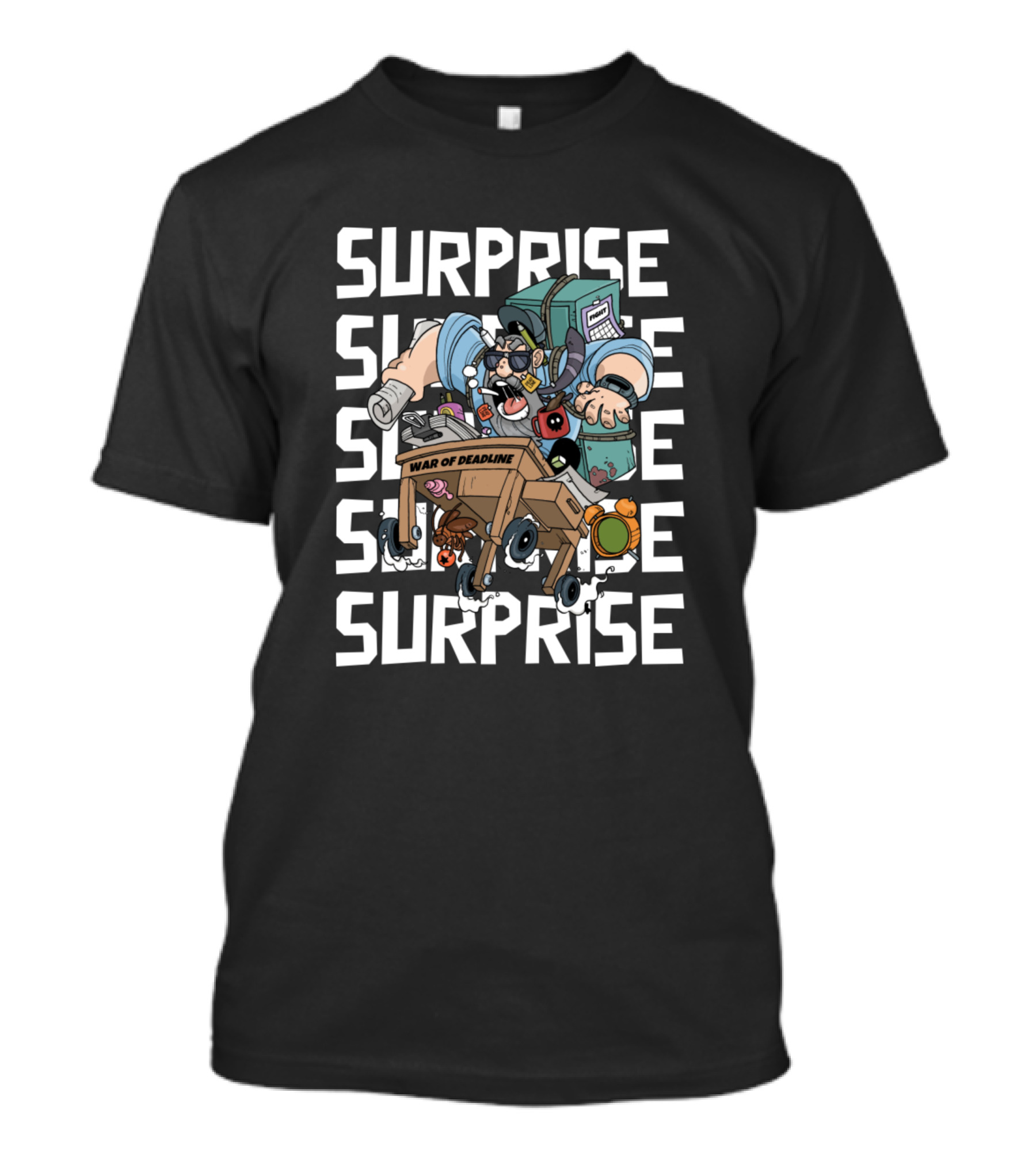 Surprise Surprise War Of Deadline Chaos T-Shirt