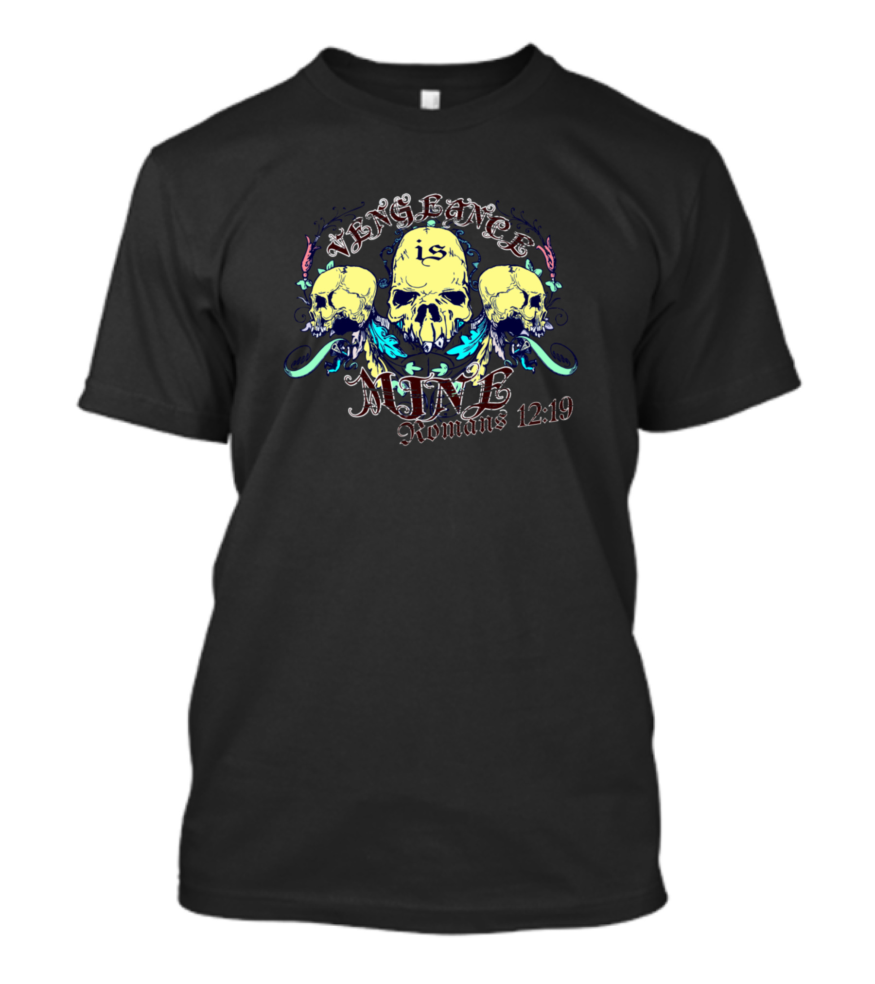 Vengeance Is Mine Romans 12:19 Skulls T-Shirt