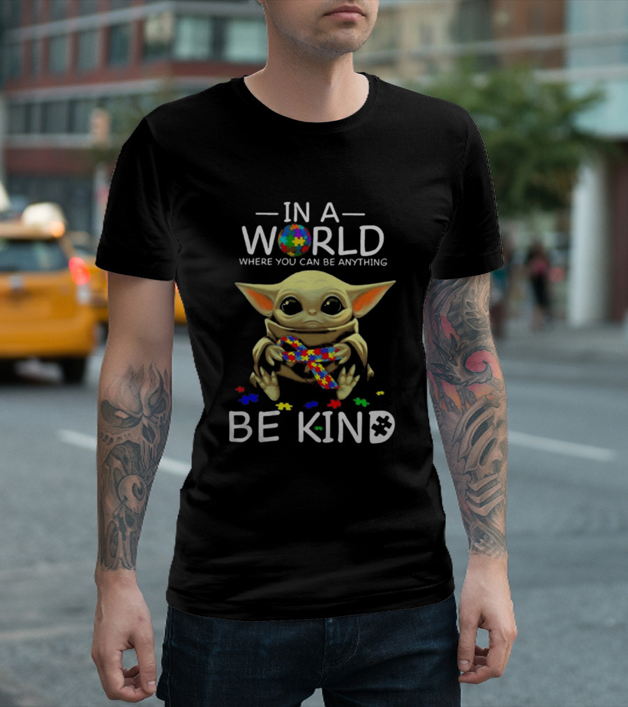 In a World Where You Can Be Anything Be Kind Autism Puzzle Baby Yoda T-Shirt