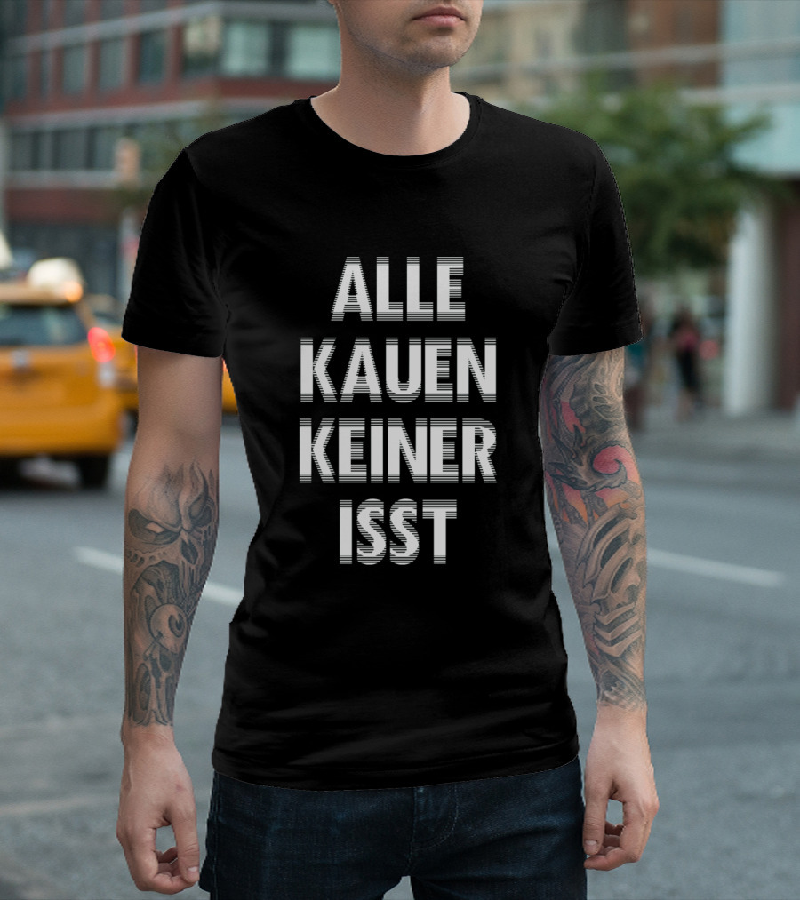 Everyone Chews Nobody Eats Funny Raver Alle Kauen Keiner Isst T-Shirt
