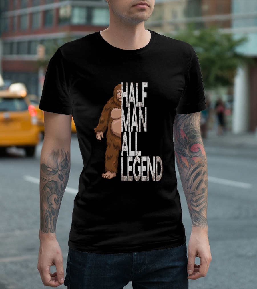 Half Man All Legend Cryptozoology Funny Bigfoot T-Shirt