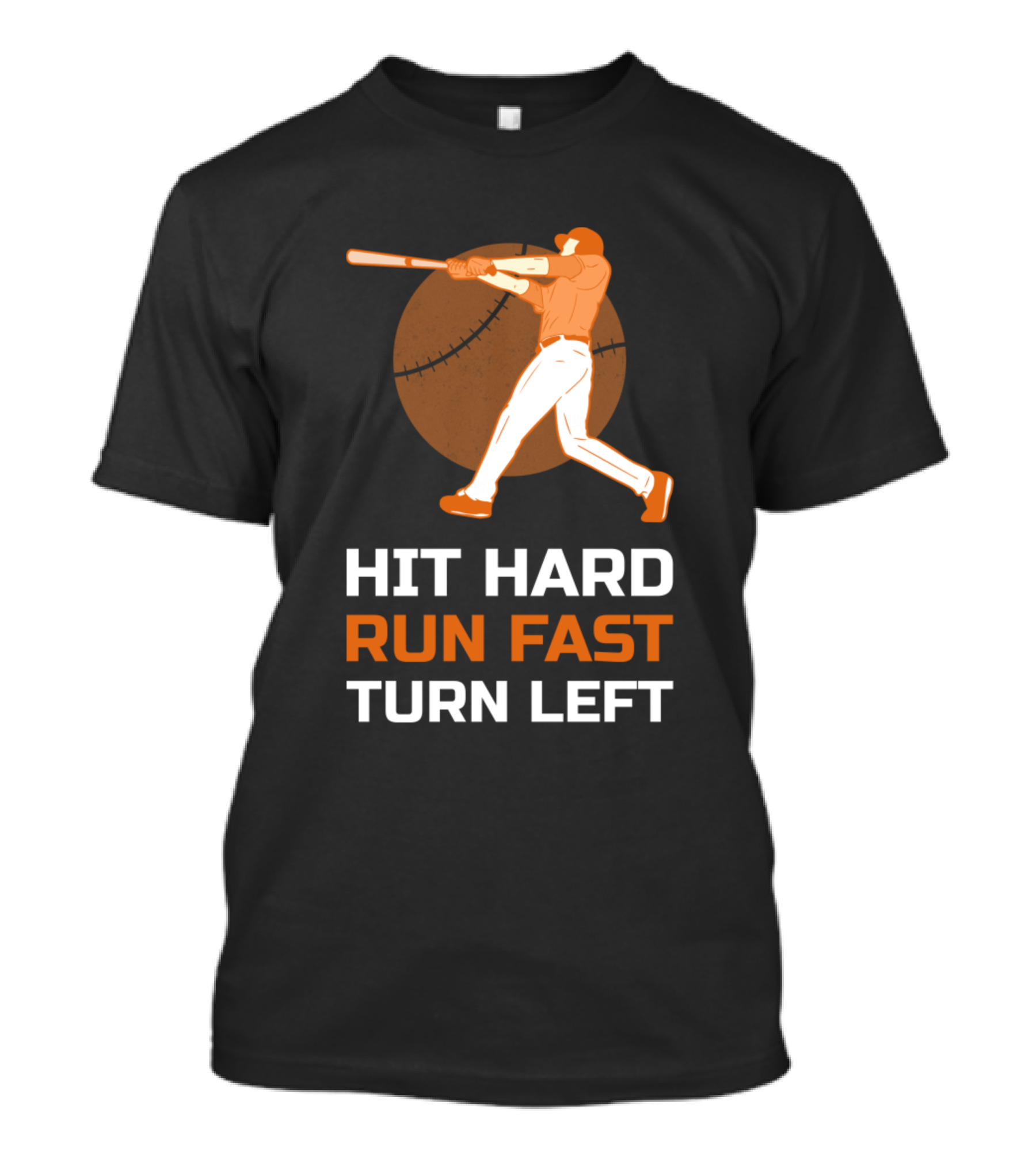Hit Hard Run Fast Turn Left Baseball Player Swinging Bat T-Shirt