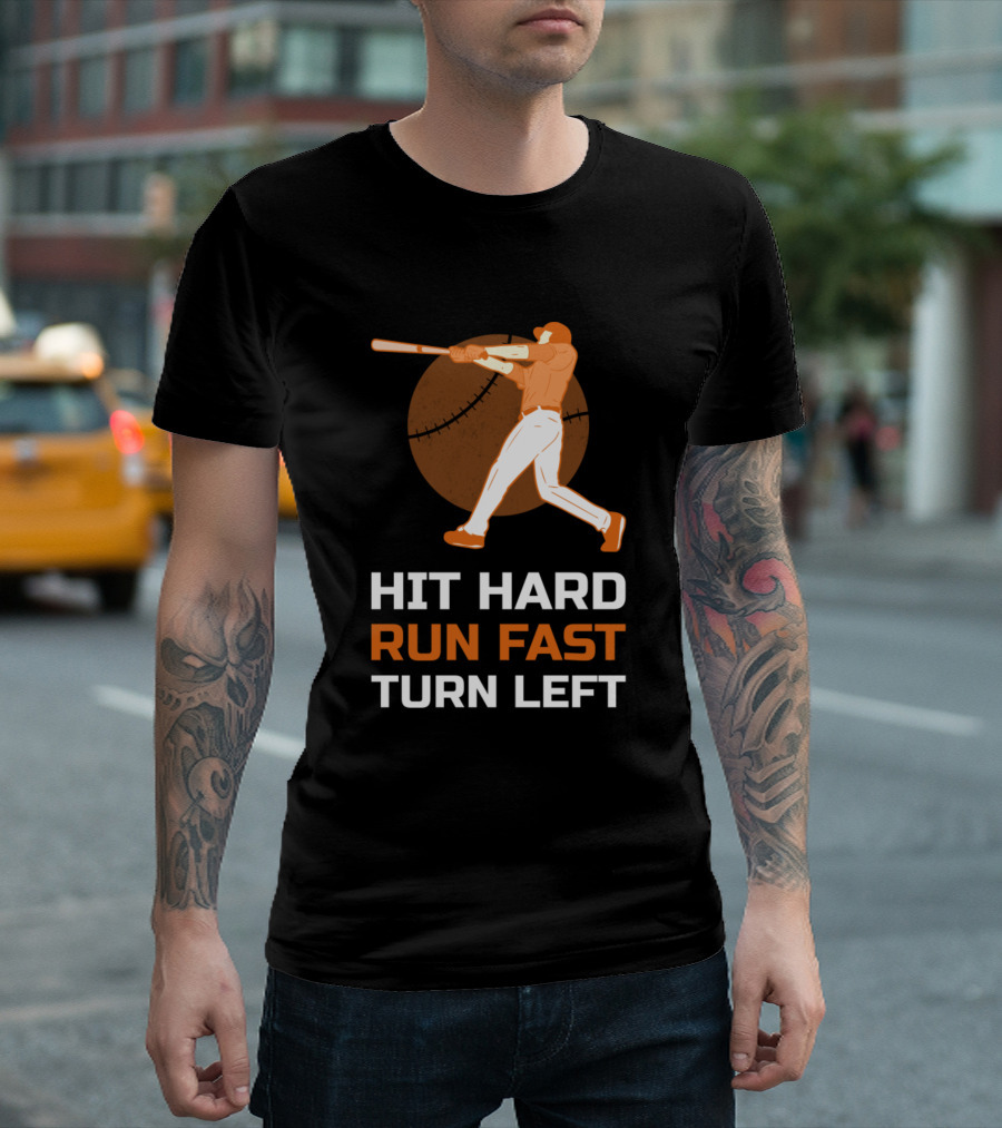 Hit Hard Run Fast Turn Left Baseball Player Swinging Bat T-Shirt