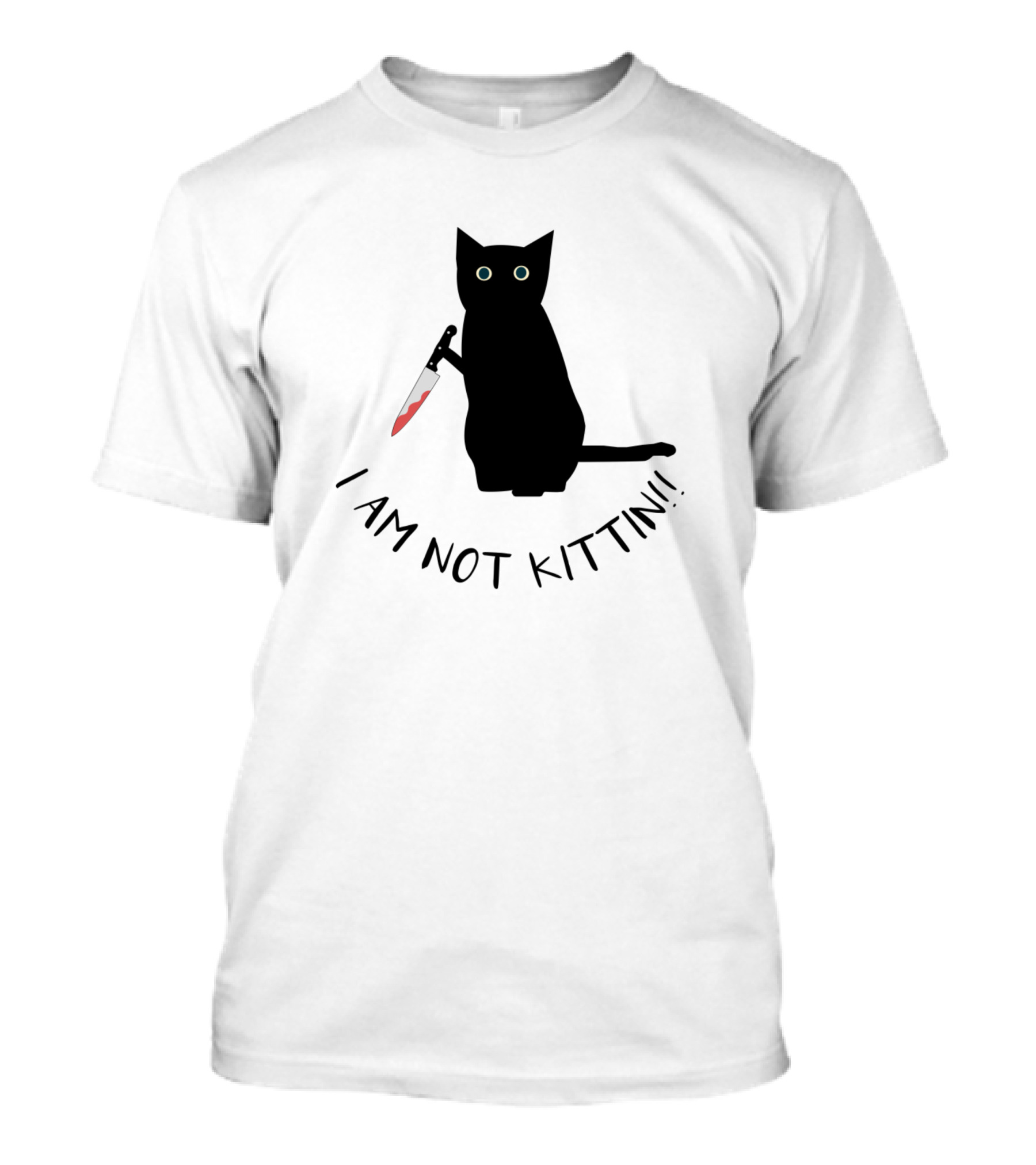 I Am Not Kittin Black Cat Knife Humor T-Shirt