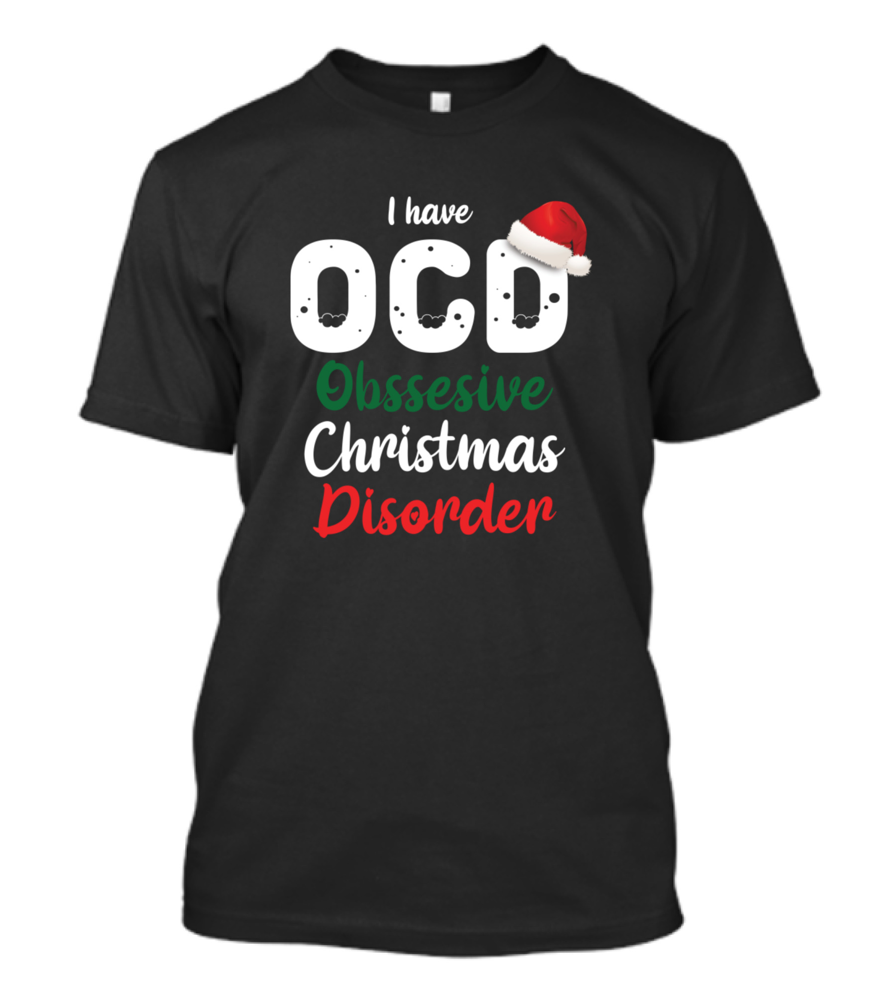 I Have OCD Obsessive Christmas Disorder With Santa Hat T-Shirt