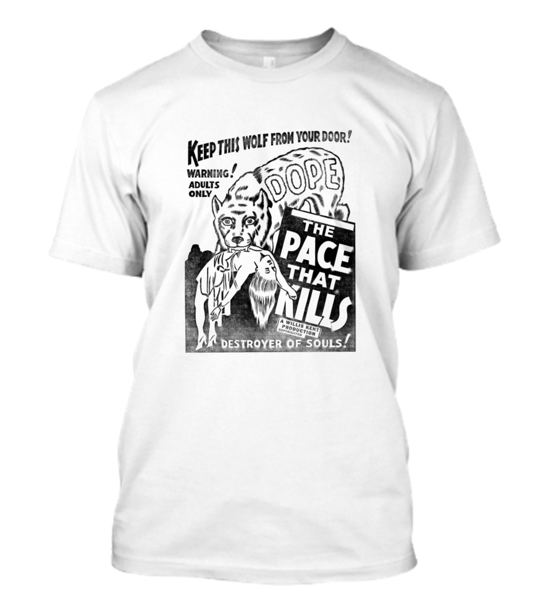 Keep This Wolf From Your Door Warning Adults Only Dope The Pace That Kills Destroyer Of Souls T-Shirt