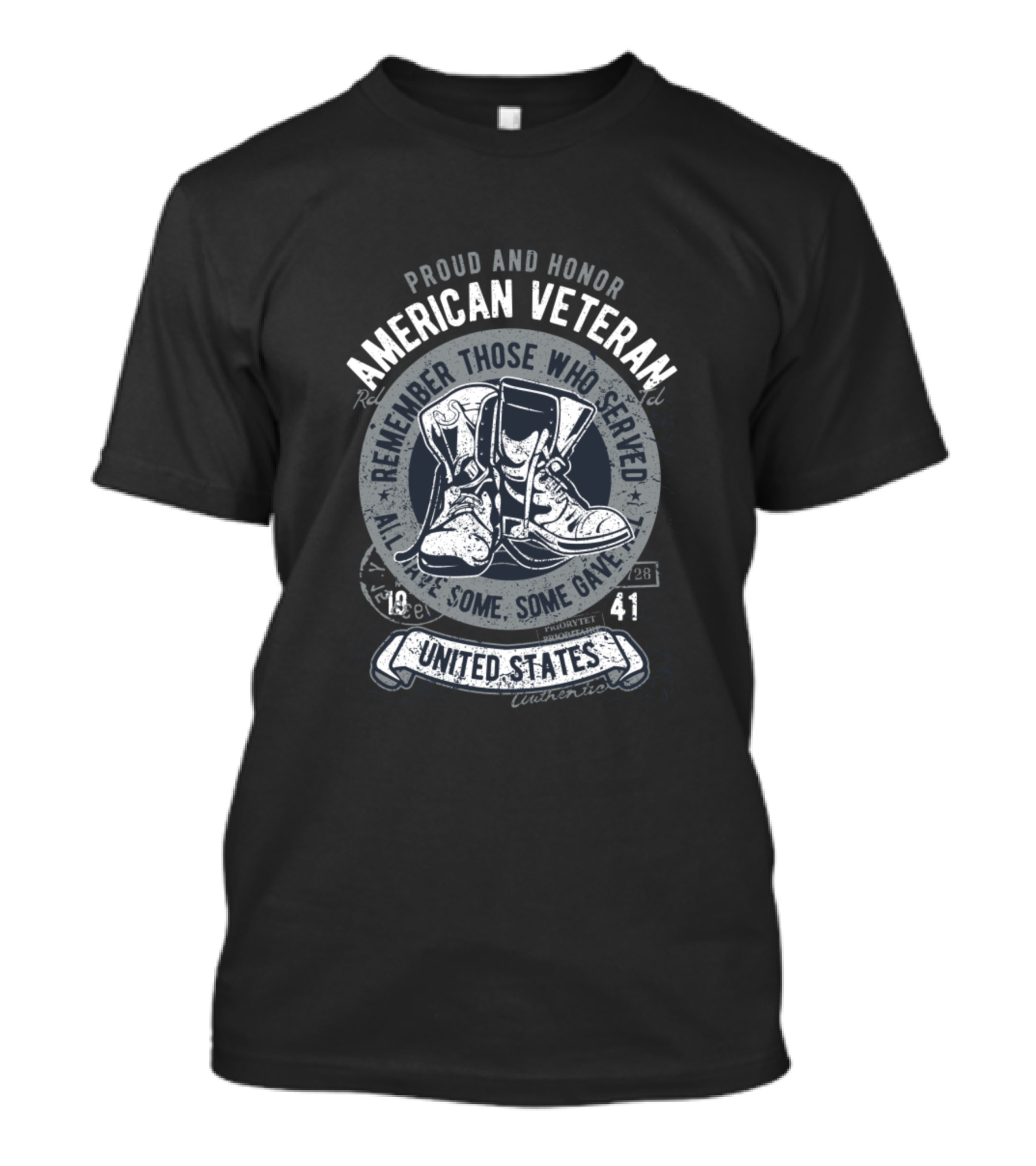 Proud And Honor American Veteran Remember Those Who Served Some Gave All United States T-Shirt