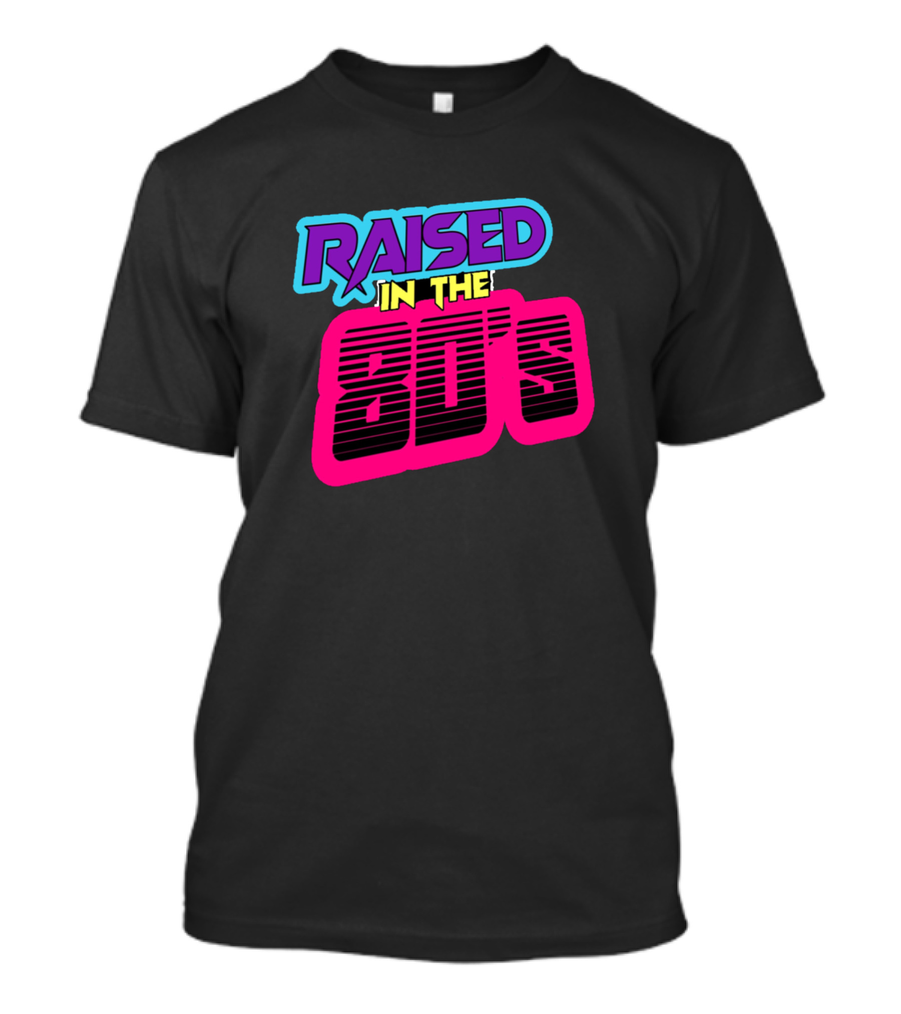 RAISED IN THE 80'S T-Shirt