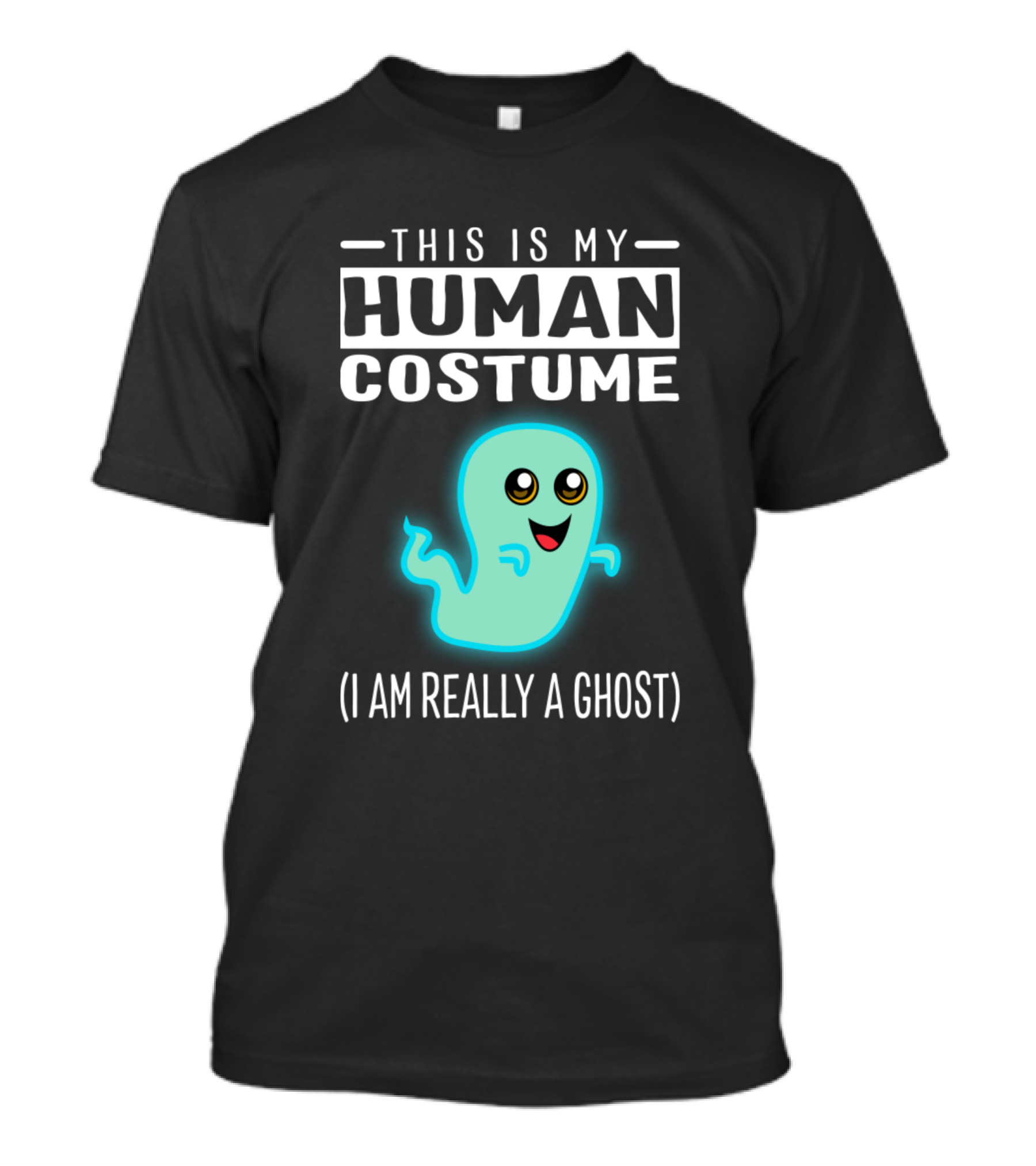 THIS IS MY HUMAN COSTUME I AM REALLY A GHOST T-Shirt
