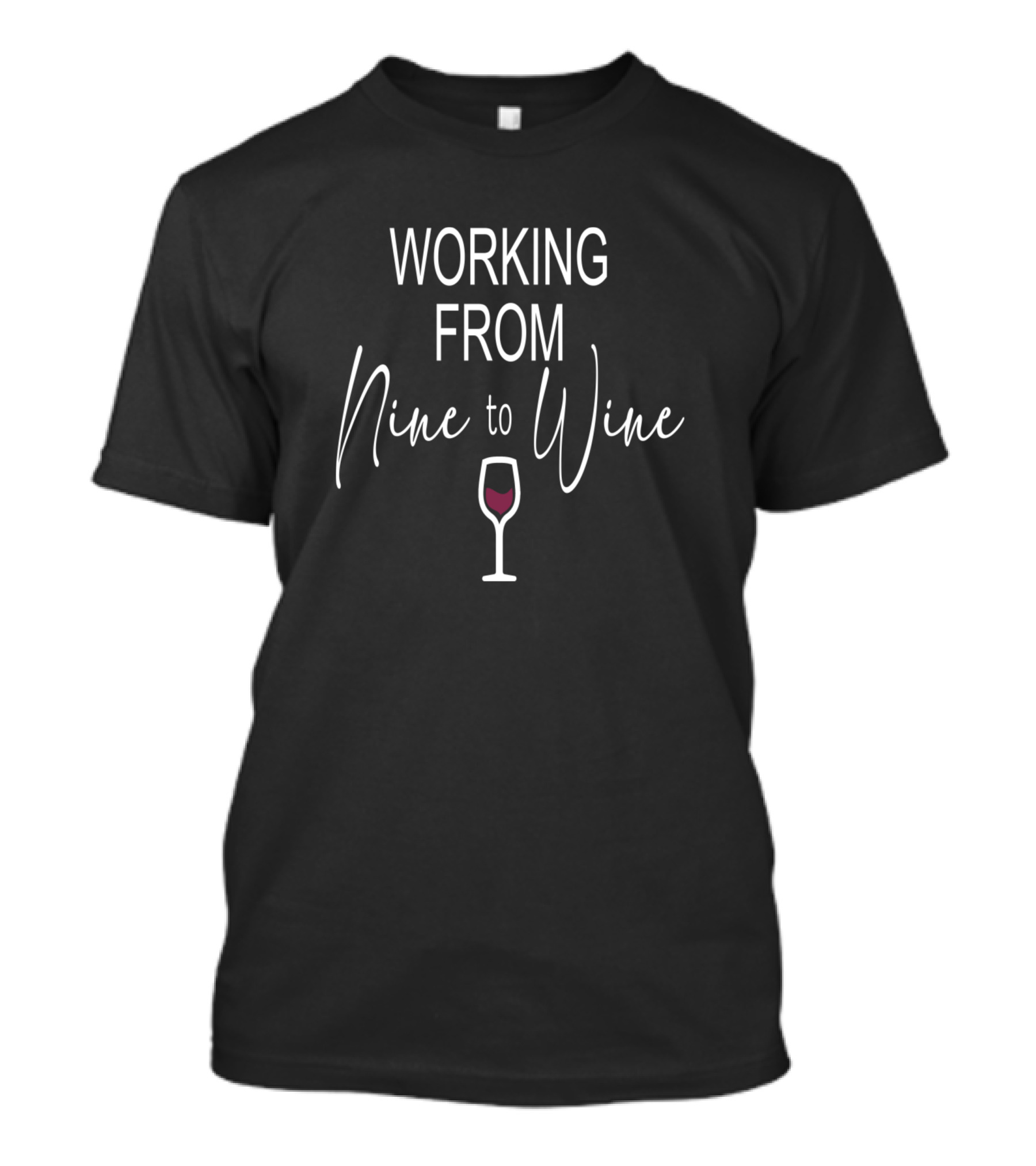 Working From Nine To Wine Glass Lover Pun T-Shirt