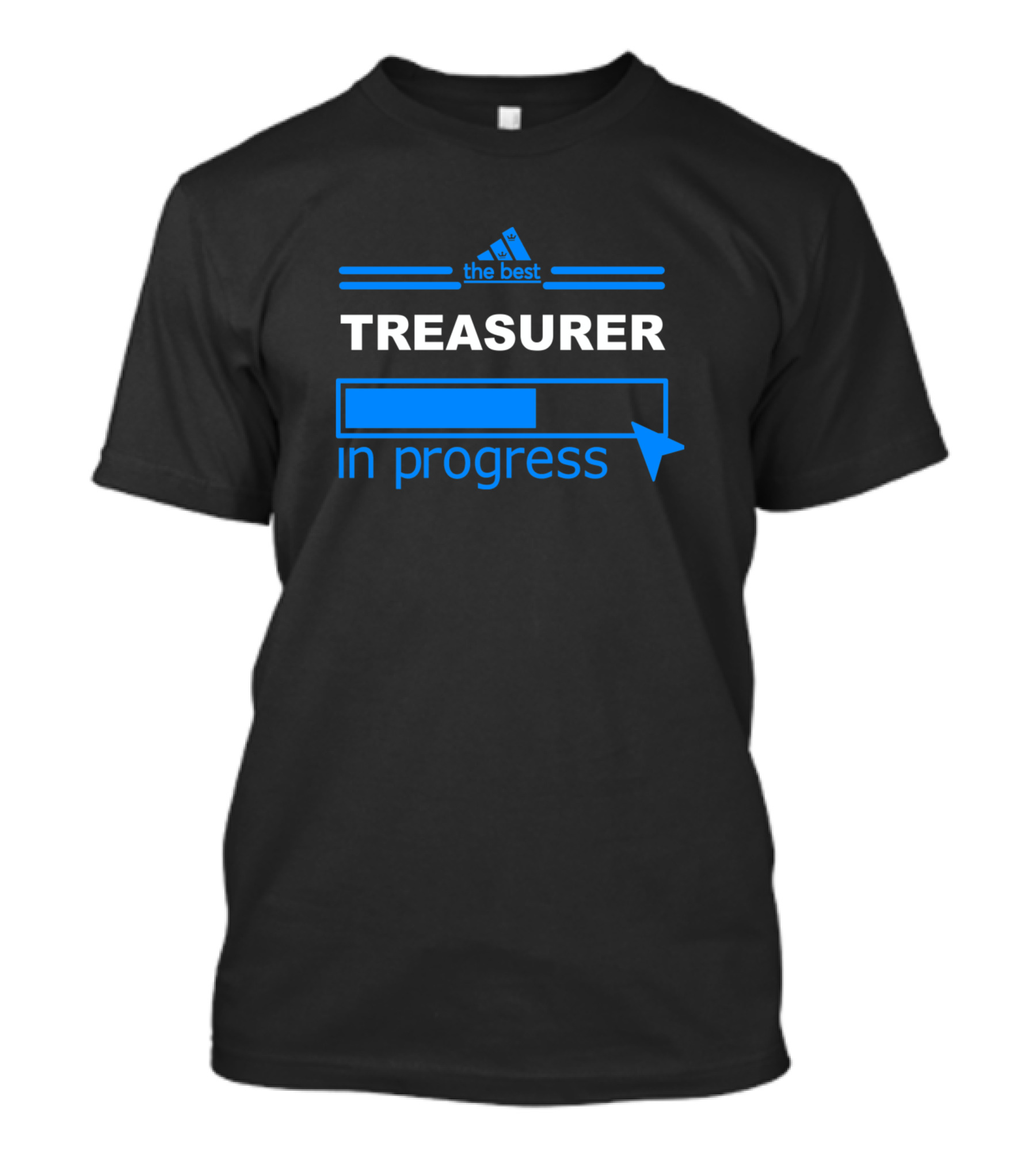 The Best Treasurer In Progress T-Shirt