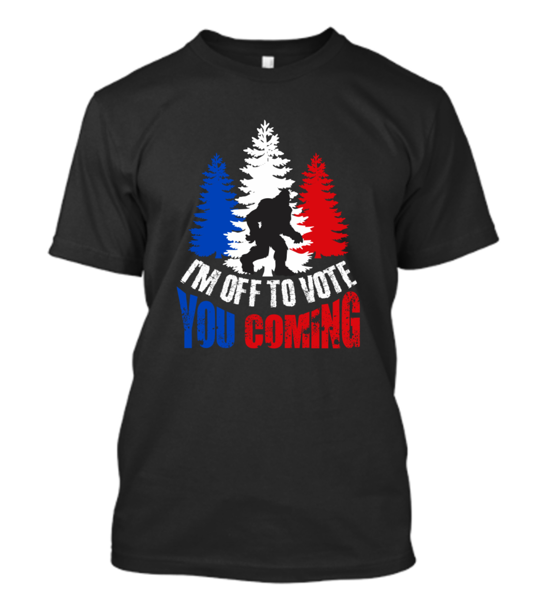 I'm Off To Vote You Coming Bigfoot Silhouette Patriotic Red White Blue Trees T-Shirt