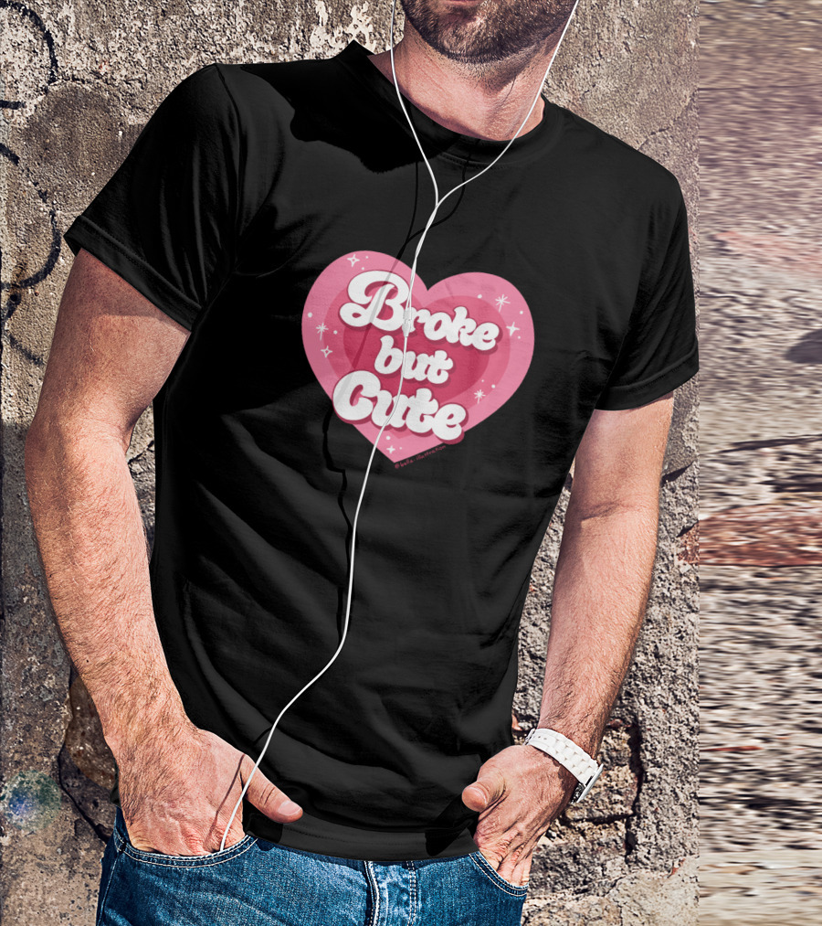 Broke But Cute Heart T-Shirt