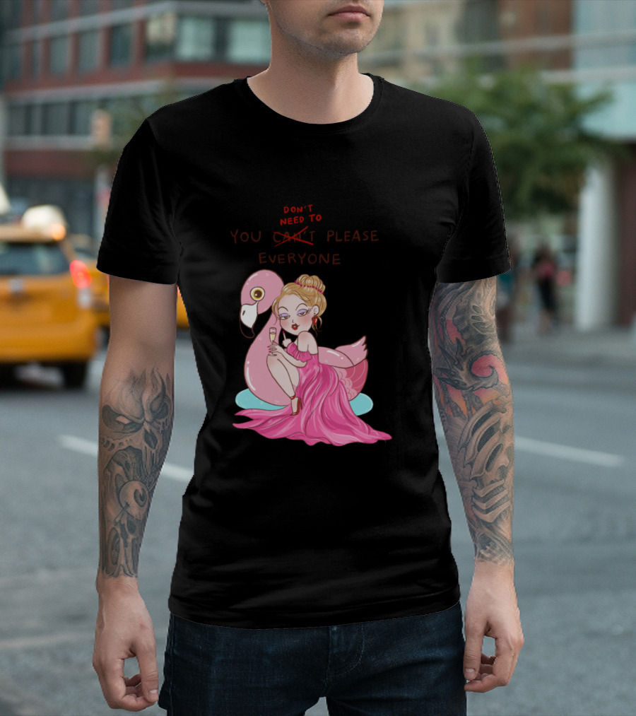 Don't Need to Please Everyone Flamingo Bella T-Shirt
