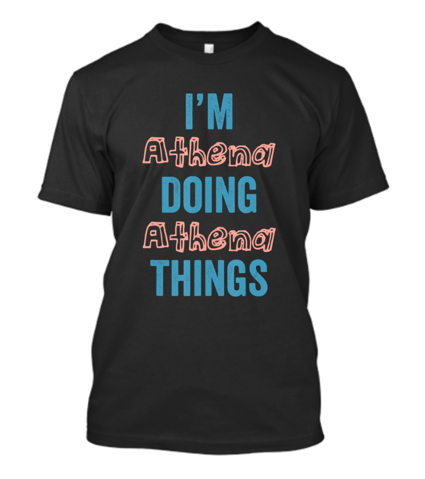I'm Athena Doing Athena Things Fun Personalized Fir T-Shirt