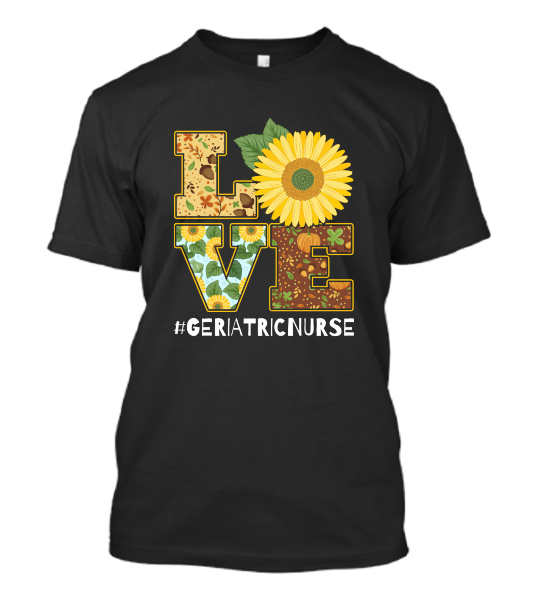 Love Sunflower #GeriatricNurse T-Shirt