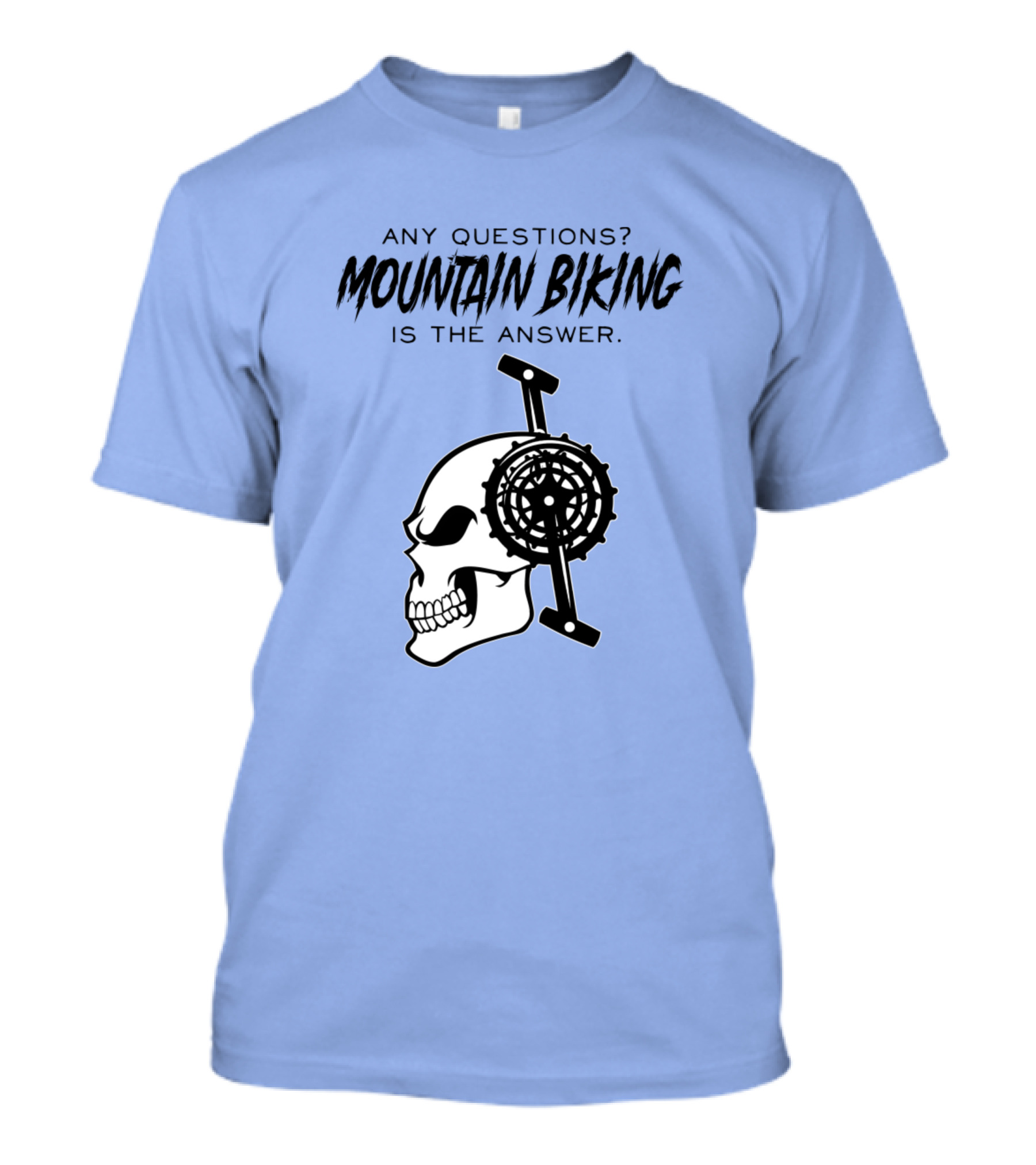 Any Questions Mountain Biking Is The Answer Skull Gear T-Shirt
