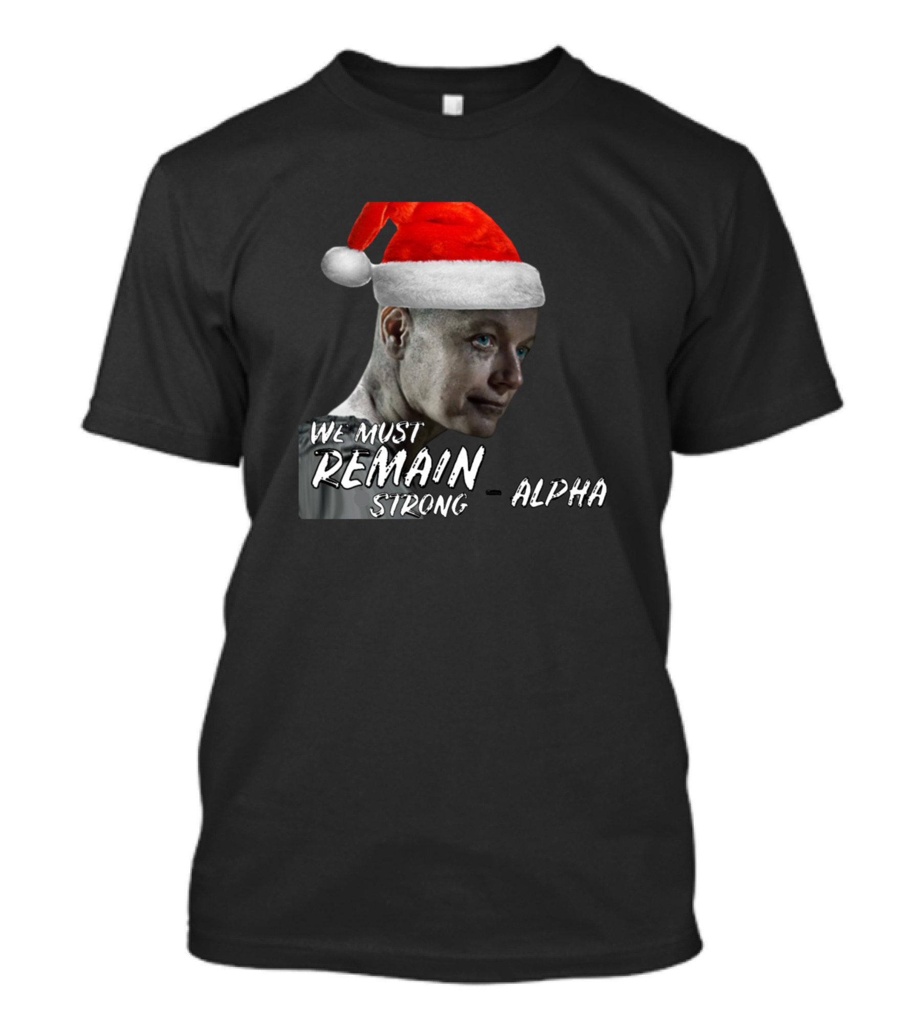 We Must Remain Strong Alpha Santa Hat T-Shirt