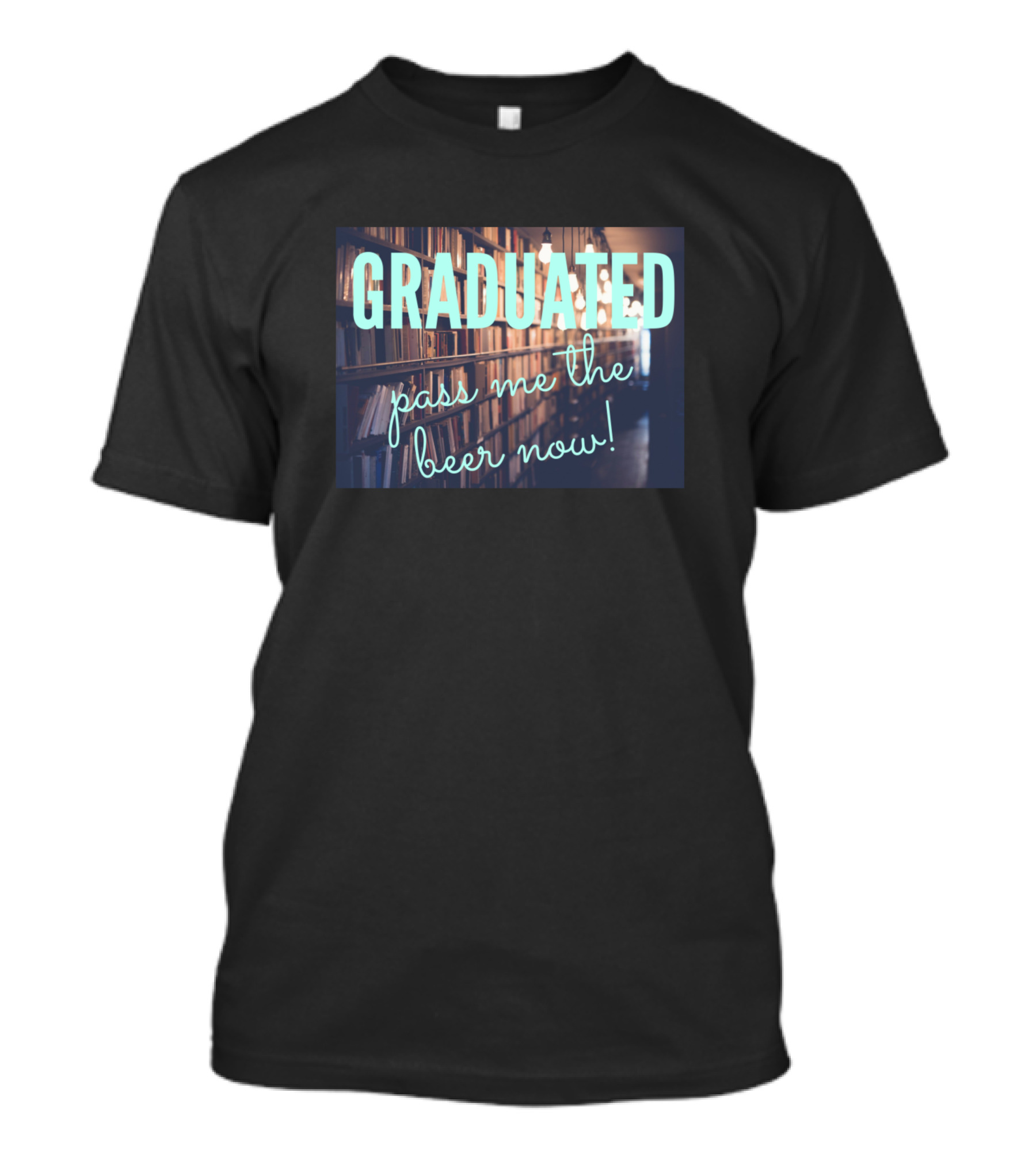 Graduated Pass Me The Beer Now Library Background T-Shirt