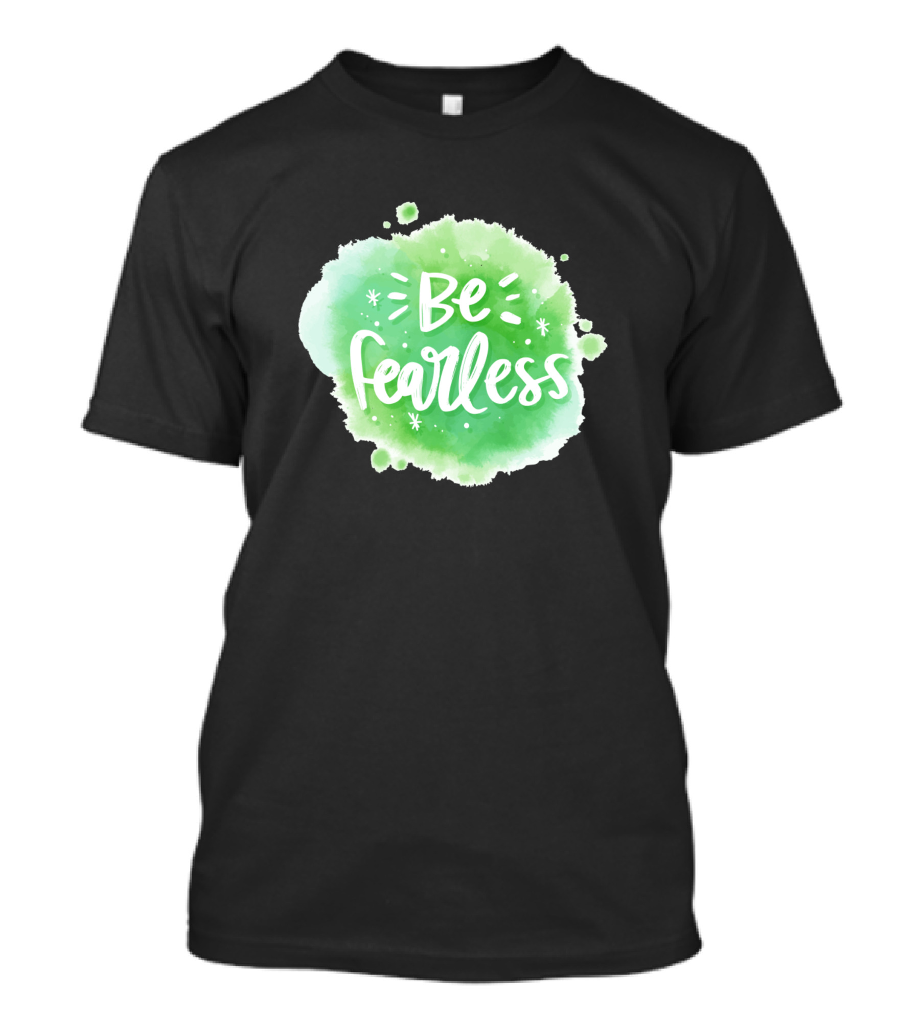 Be Fearless Green Watercolor Splash Inspirational T-Shirt