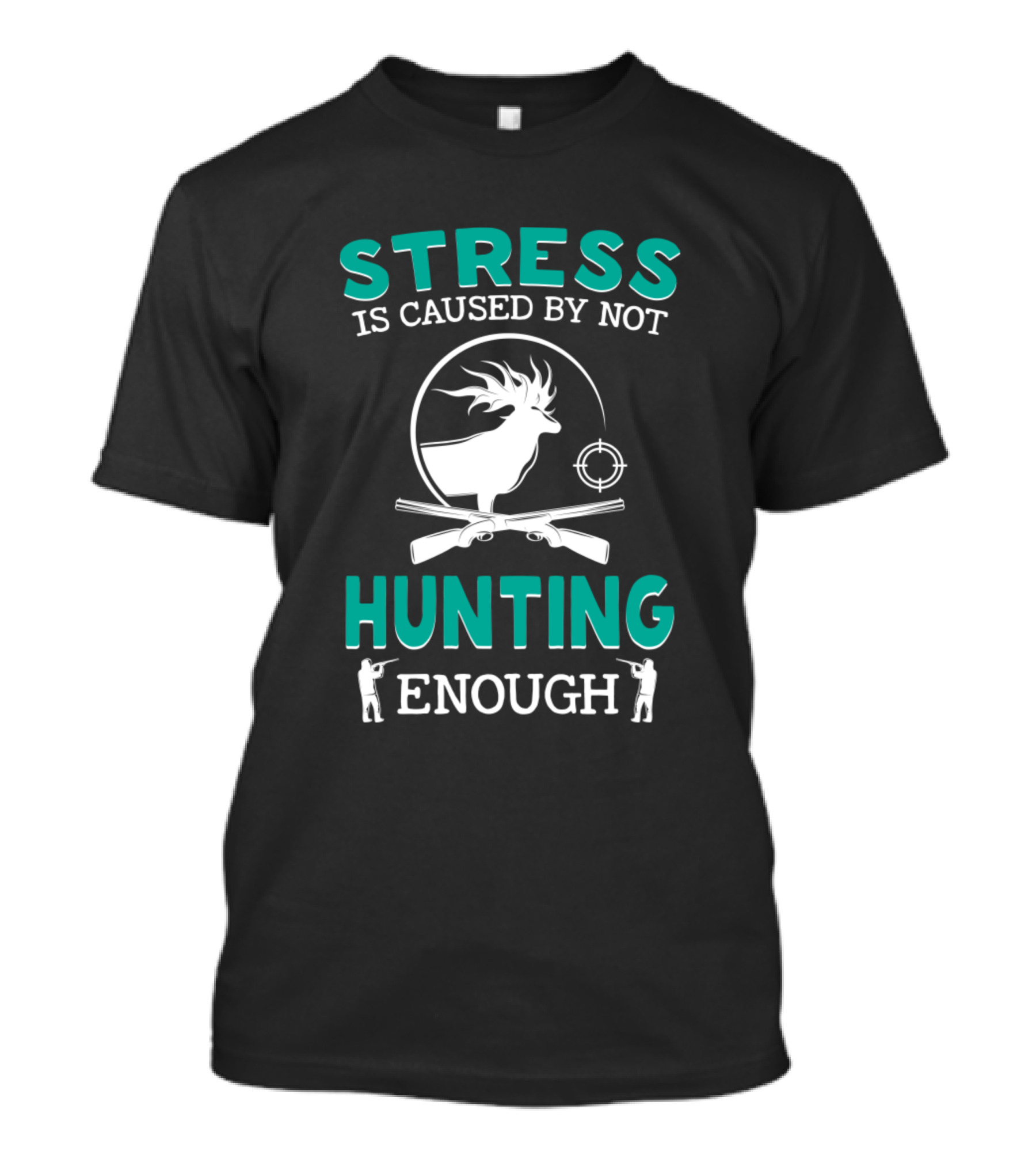 Stress Is Caused By Not Hunting Enough Deer Rifle Target T-Shirt