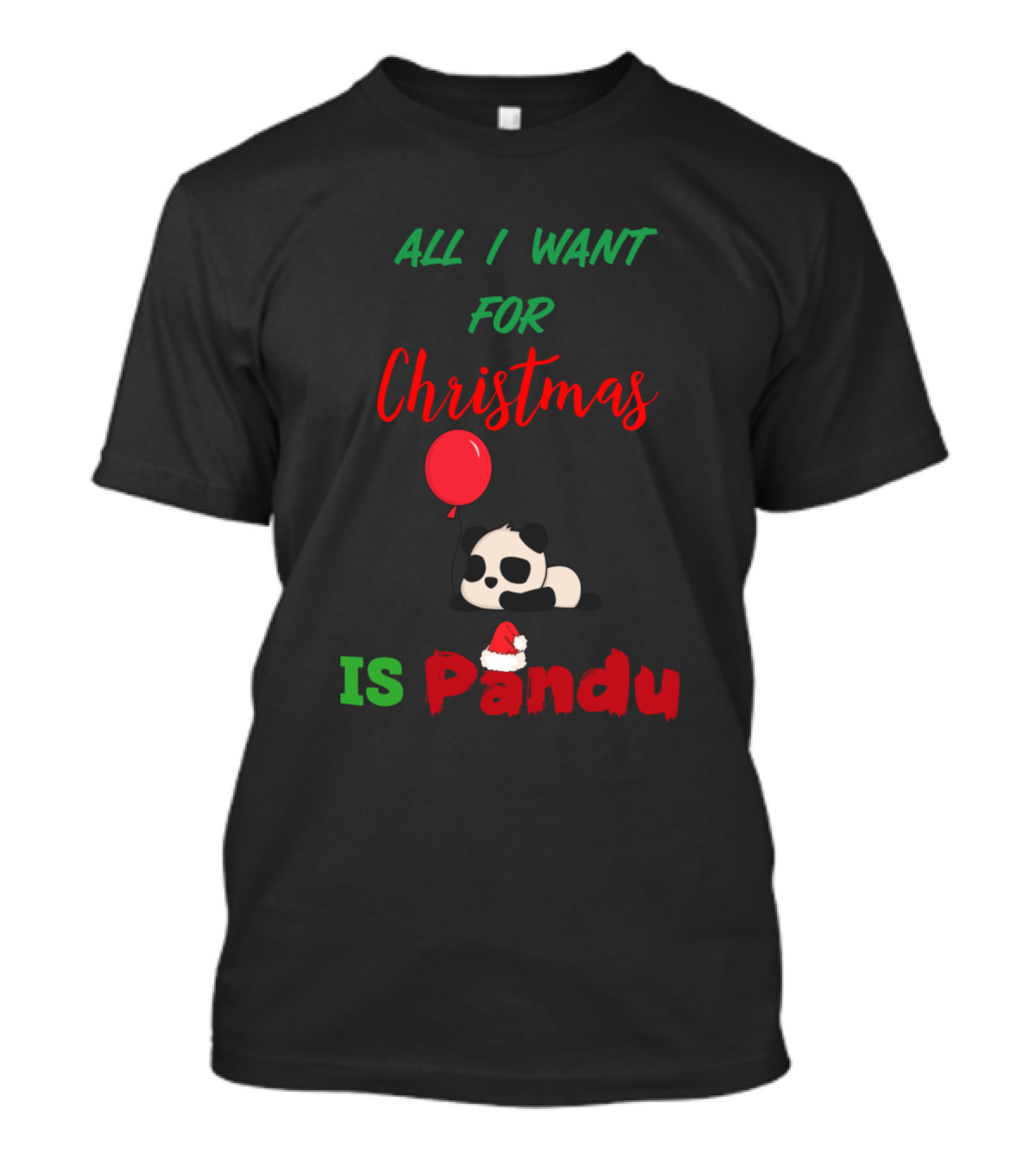 All I Want For Christmas Is Pandu Kawaii Panda Balloon Holiday T-Shirt