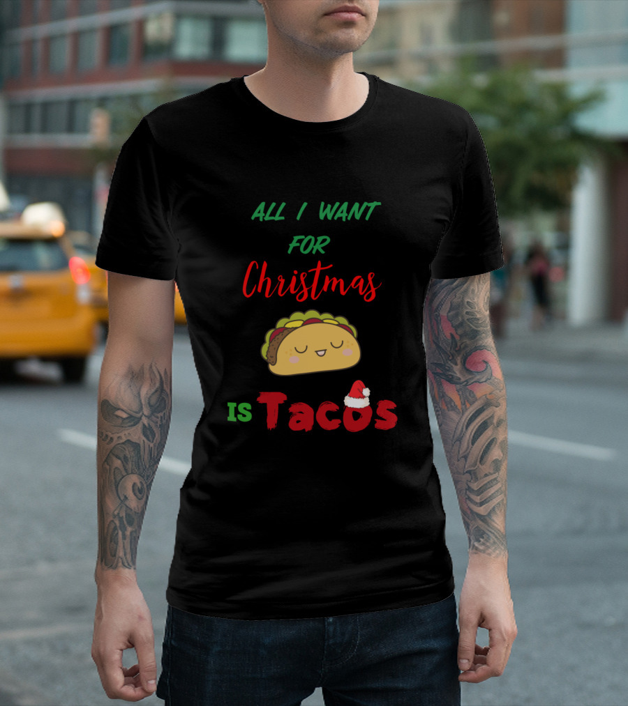 All I Want for Christmas Is Tacos with Santa Hat T-Shirt