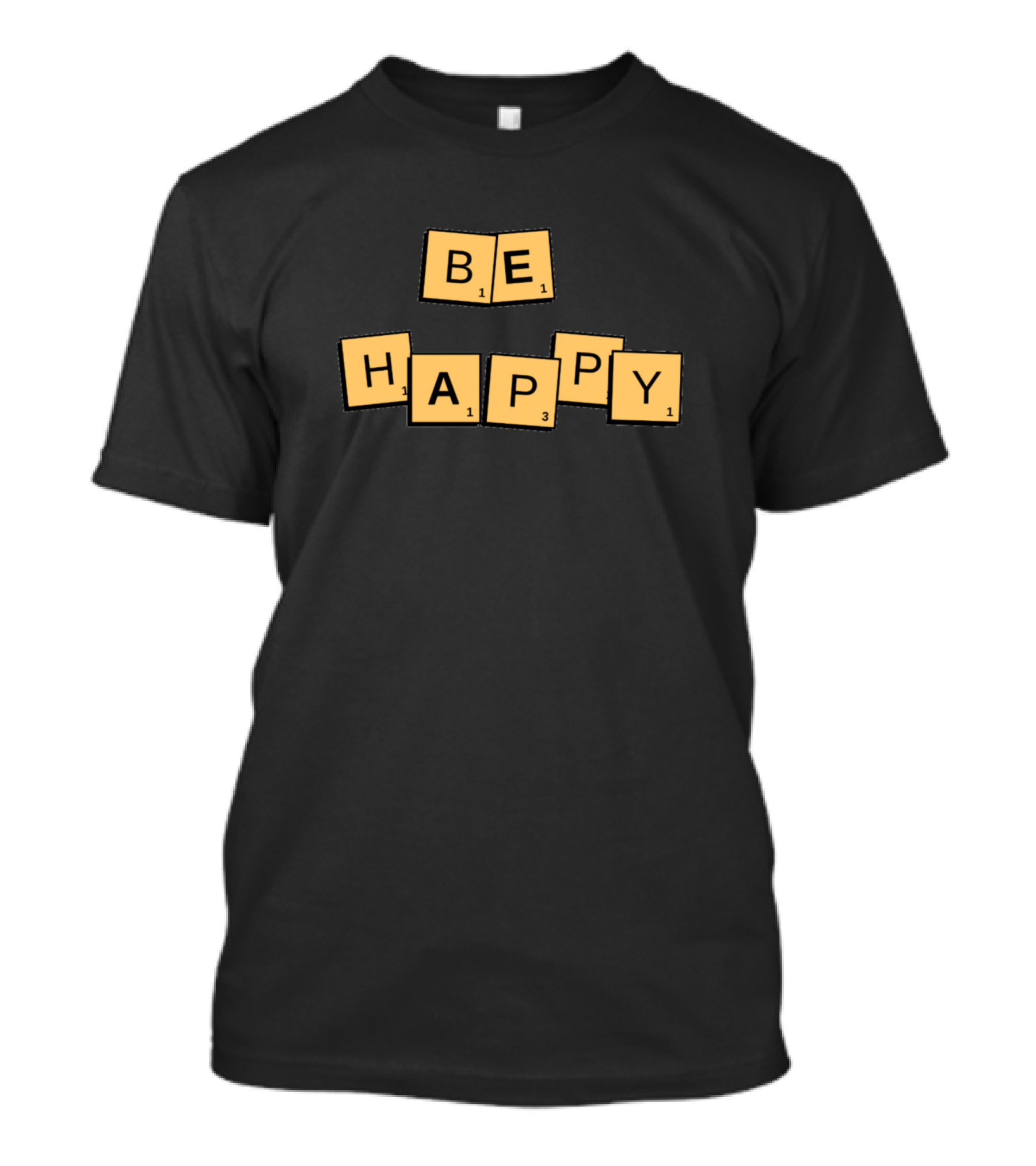 BE HAPPY Scrabble Tiles T-Shirt
