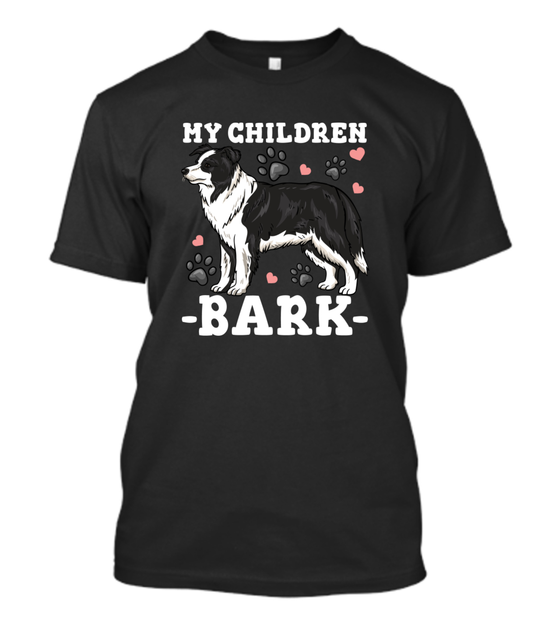 My Children Bark Border Collie Dog Mom Dad T-Shirt