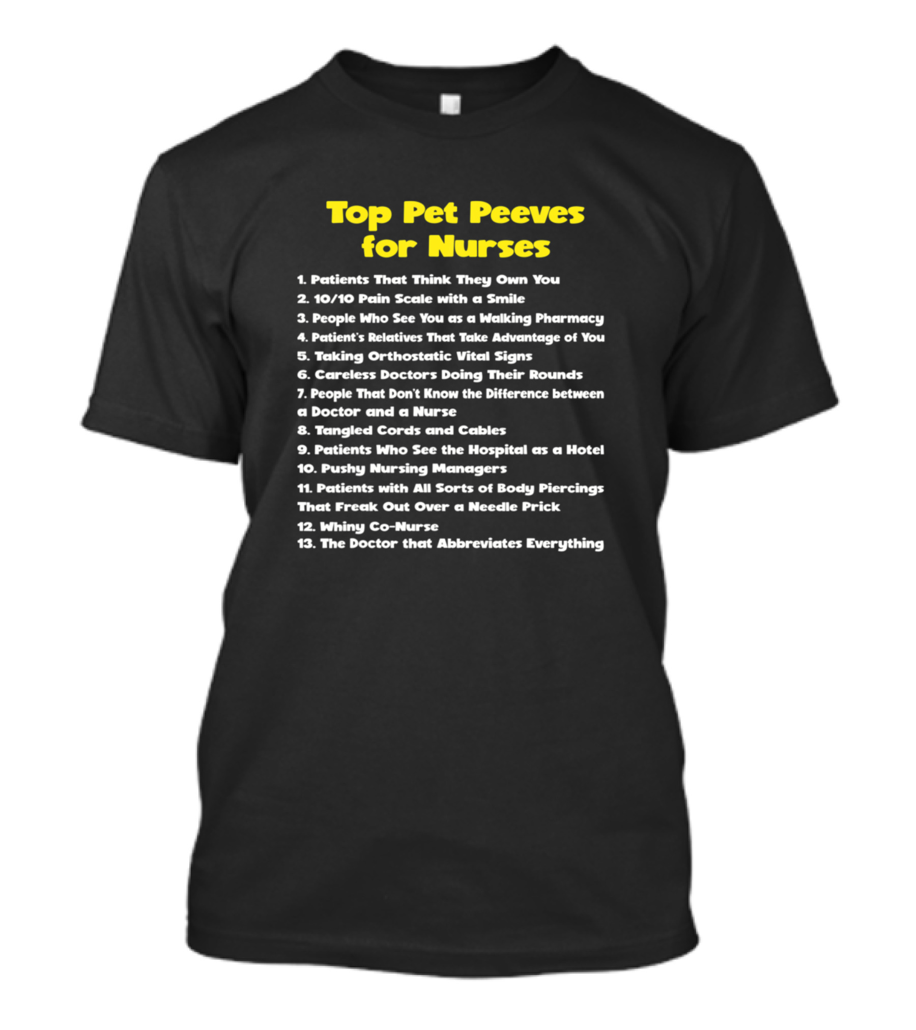 Top Pet Peeves For Nurses Hilarious Complaints And Annoyances T-Shirt