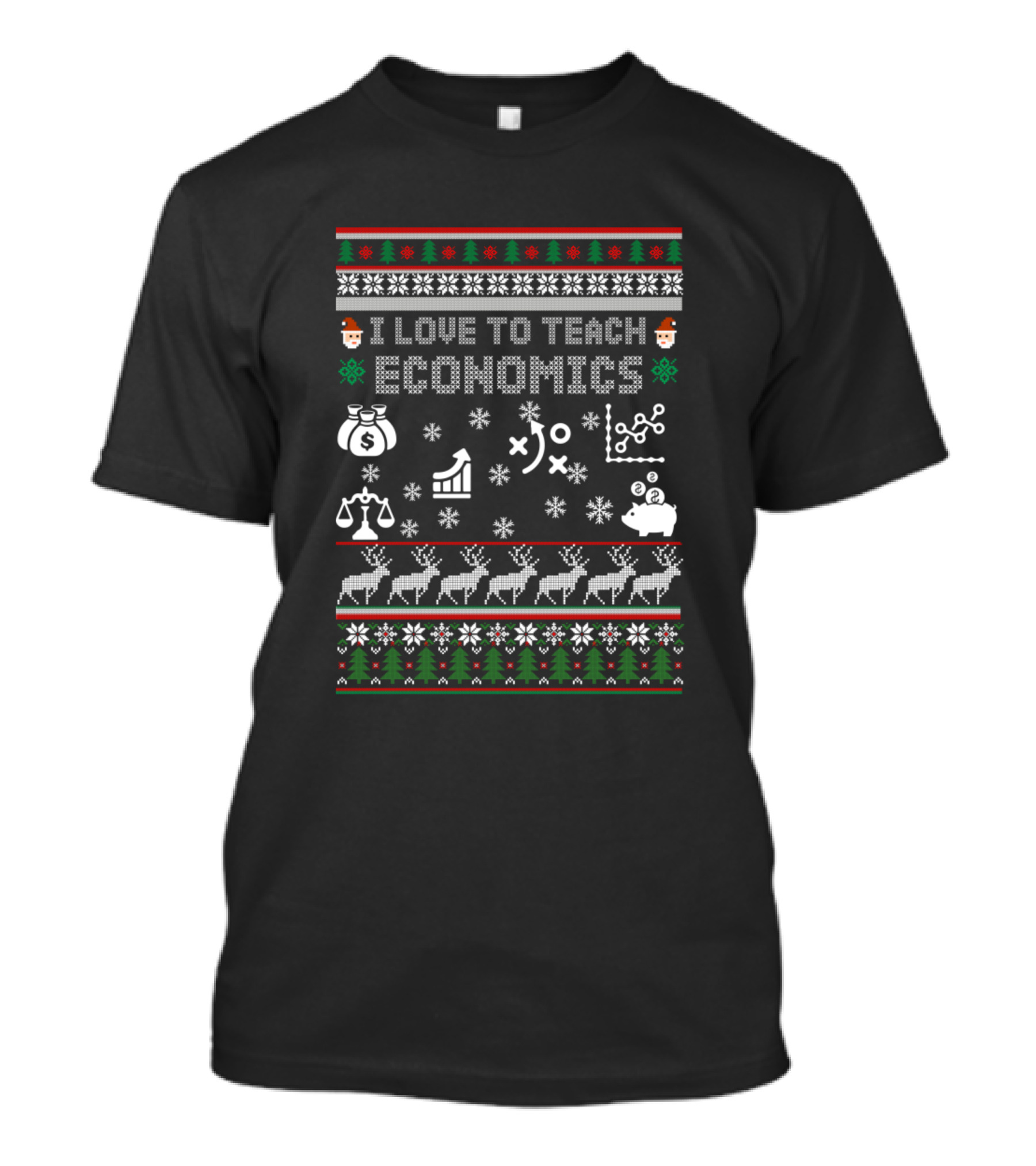 I Love To Teach Economics Ugly Christmas Sweater Style With Reindeer, Money Bag, Chart, And Santa T-Shirt