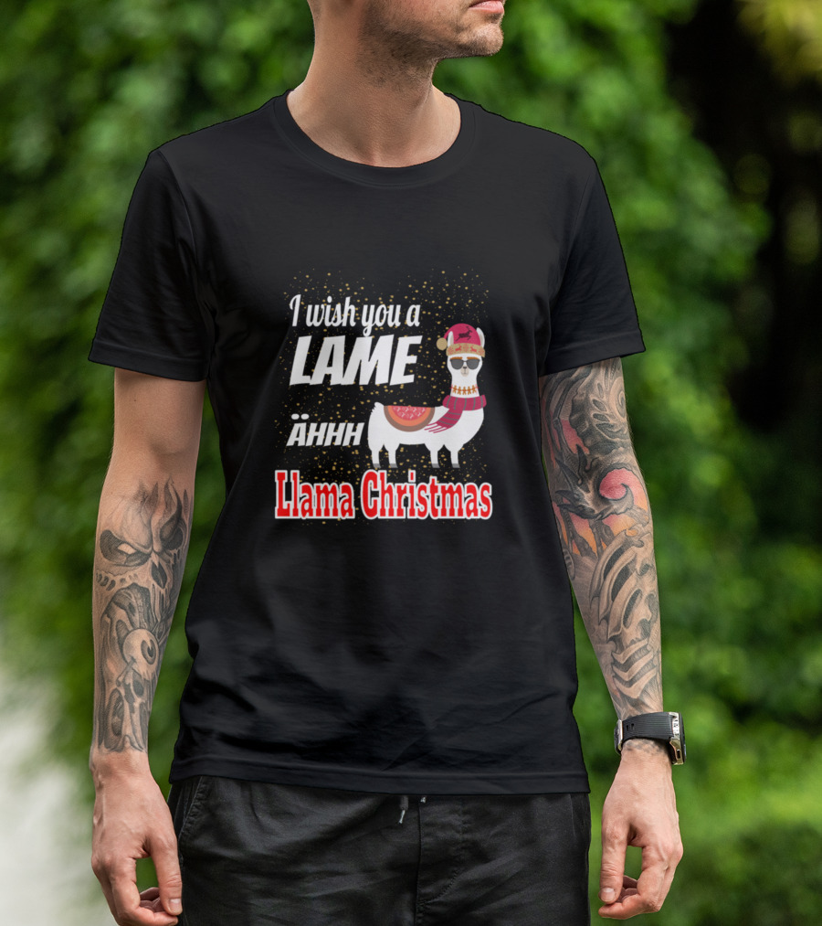 I Wish You A Lame Ahhh Llama Christmas T-Shirt