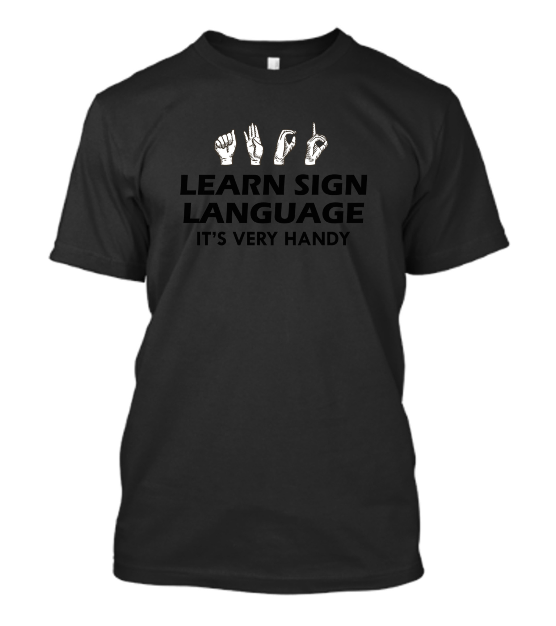 Learn Sign Language It's Very Handy Featuring ASL Hand Signs T-Shirt